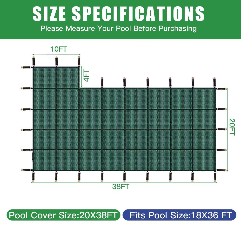 SIZE SPECIFICATIONS  
Please Measure Your Pool Before Purchasing

10FT  
4FT  
20FT  
38FT  

Pool Cover Size: 20X38FT  
Fits Pool Size: 18X36 FT
