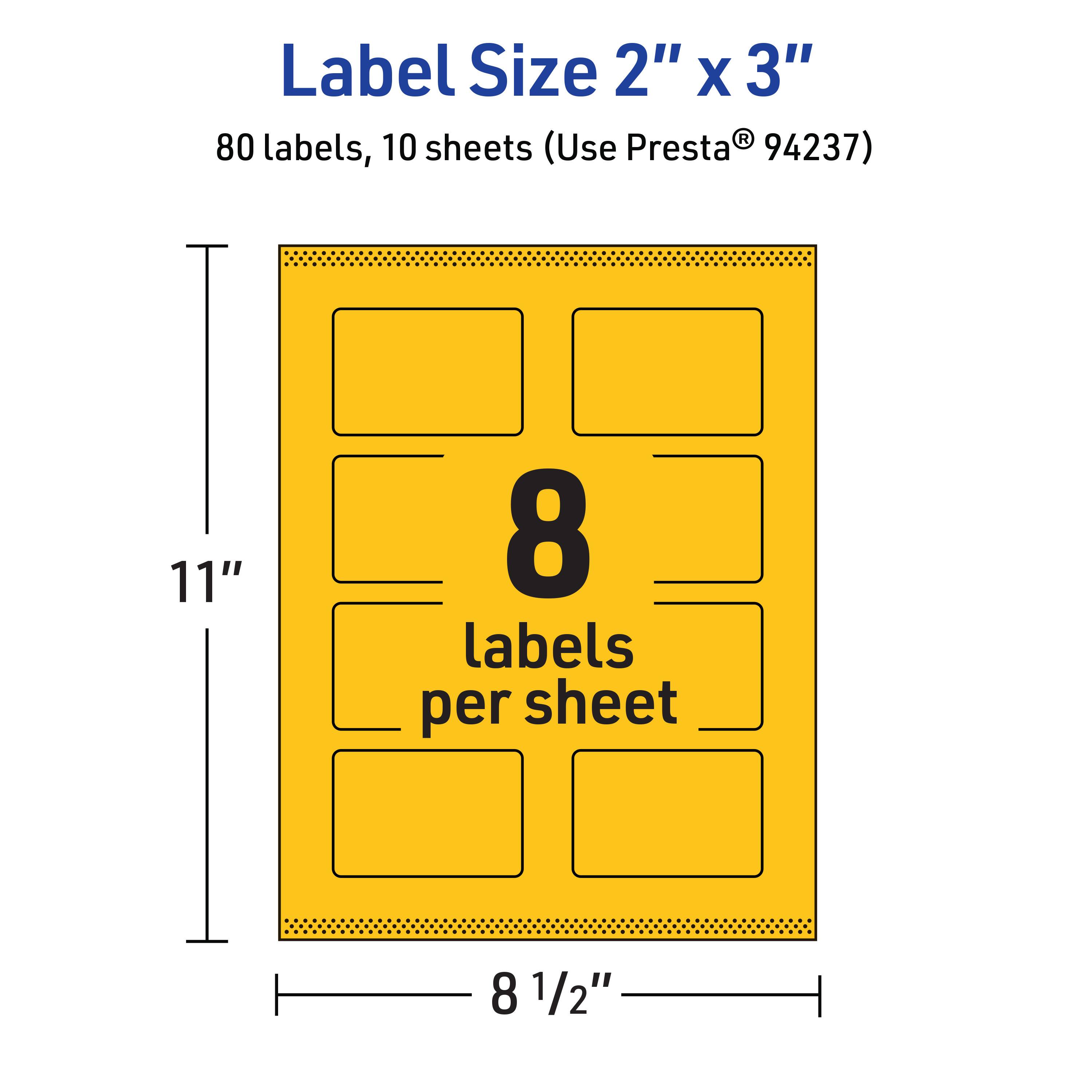 Label Size 2" x 3"  
80 labels, 10 sheets (Use Presta® 94237)  
11" x 8 1/2"  
8 labels per sheet