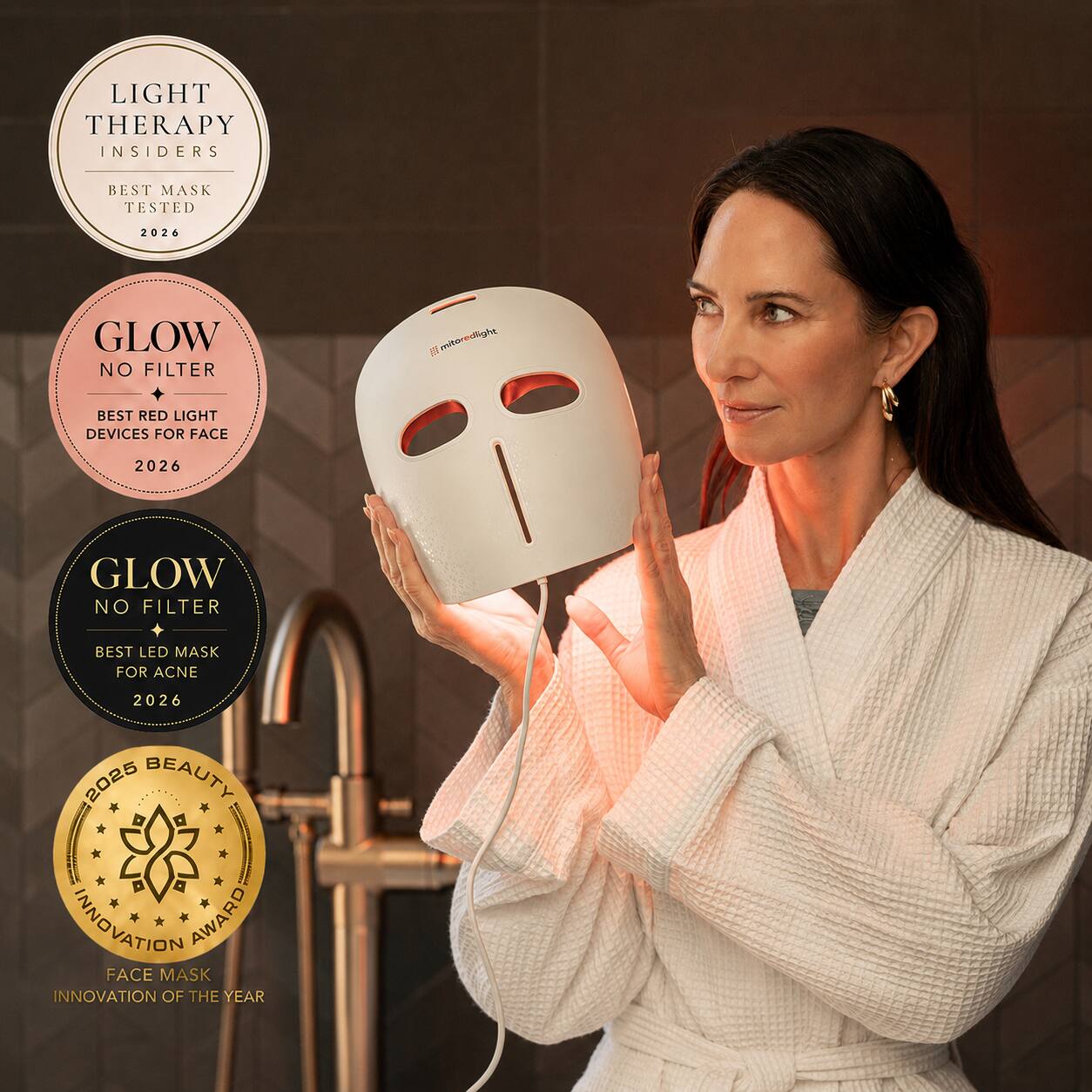 LIGHT THERAPY INSIDERS  
BEST MASK TESTED  
2026  

GLOW NO FILTER  
BEST RED LIGHT DEVICES FOR FACE  
2026  

GLOW NO FILTER  
BEST LED MASK FOR ACNE  
2026  

2025 BEAUTY INNOVATION AWARD  
FACE MASK INNOVATION OF THE YEAR