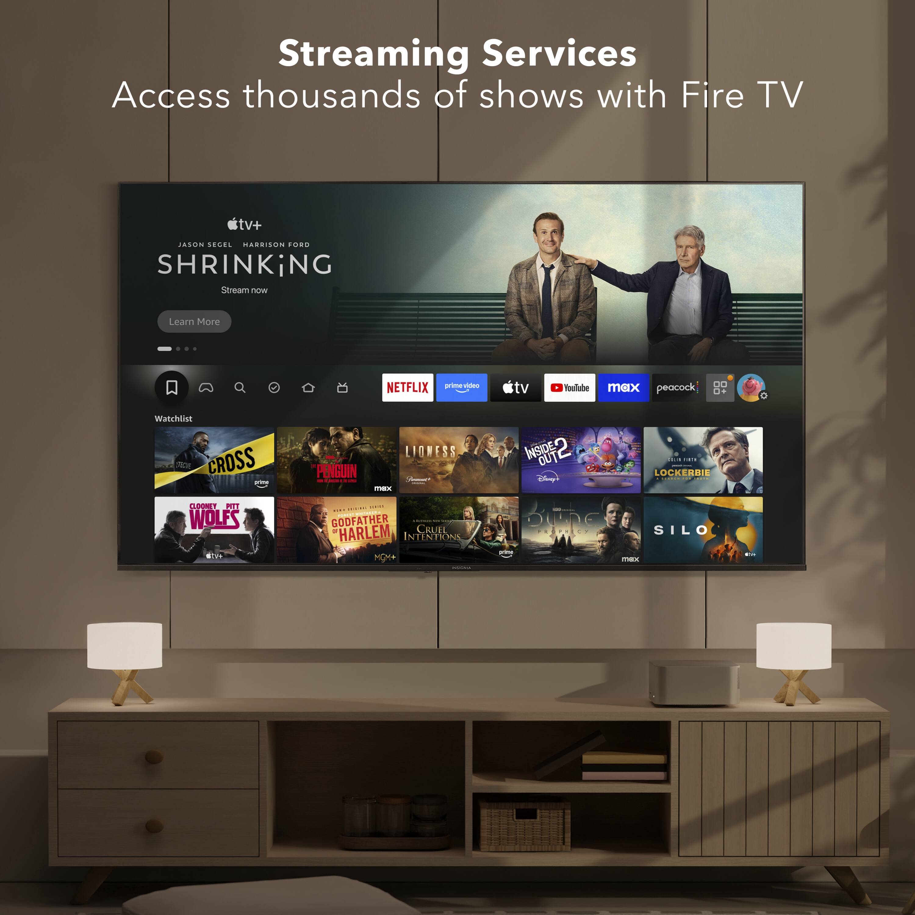 Streaming Services Access thousands of shows with Fire TV tv+ JASON SECEL MARRISON 10R0 SHRINKING Stream Learn More NETFLIX Prime - tv YouTube Music Peacock DO de Watchlist de CROSS - ELOIRE PENGUIN - - - - | | .... | GODFATHER HARLEM CRUEL INTERNATIONAL MU+ INSIDER 0012 OUT 1 - I LOCKERKIE | SUDG SILO F