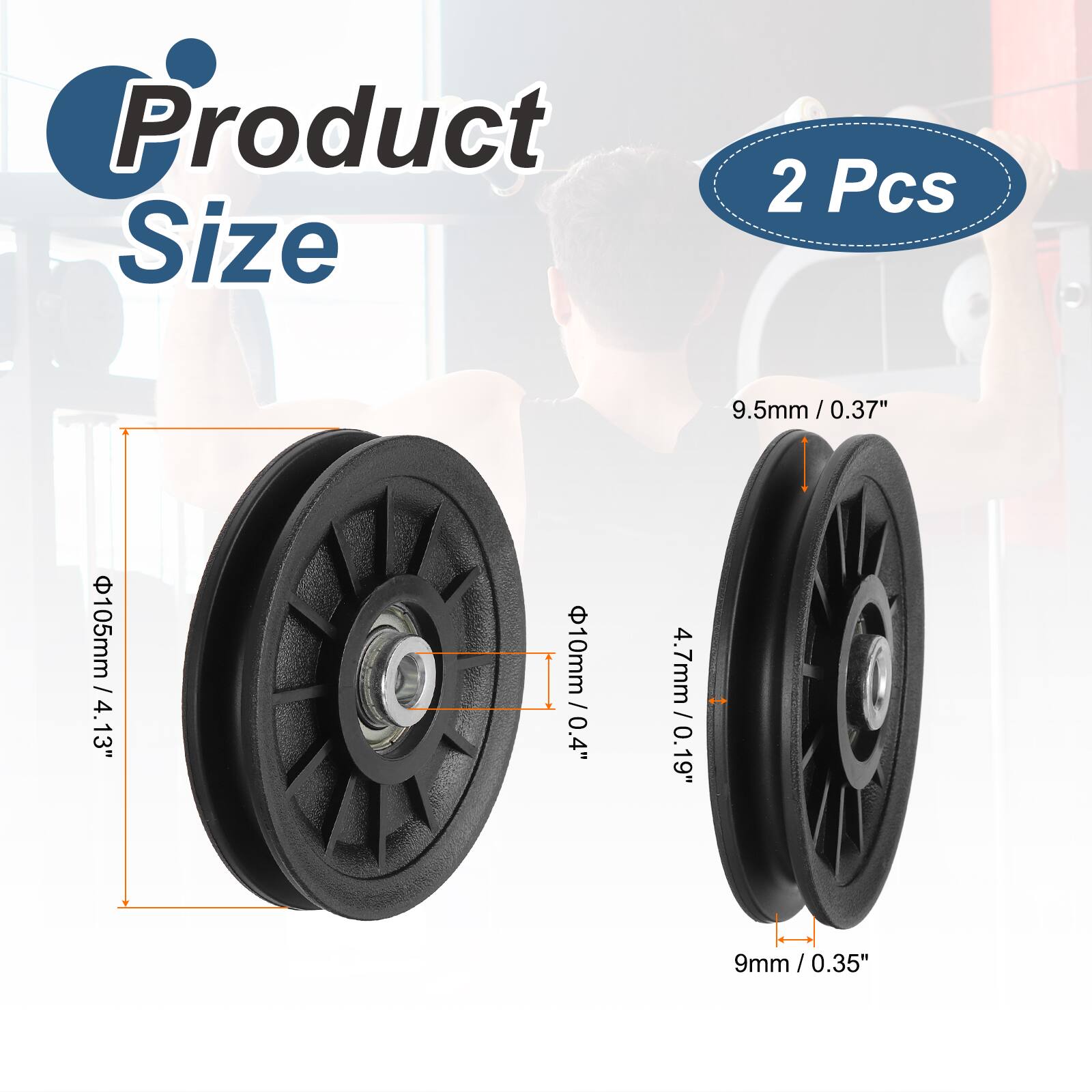 Product Size: 2 Pcs  
- Diameter: 105mm / 4.13"  
- Width: 9.5mm / 0.37"  
- Thickness: 4.7mm / 0.19"  
- Shaft Size: 9mm / 0.35"