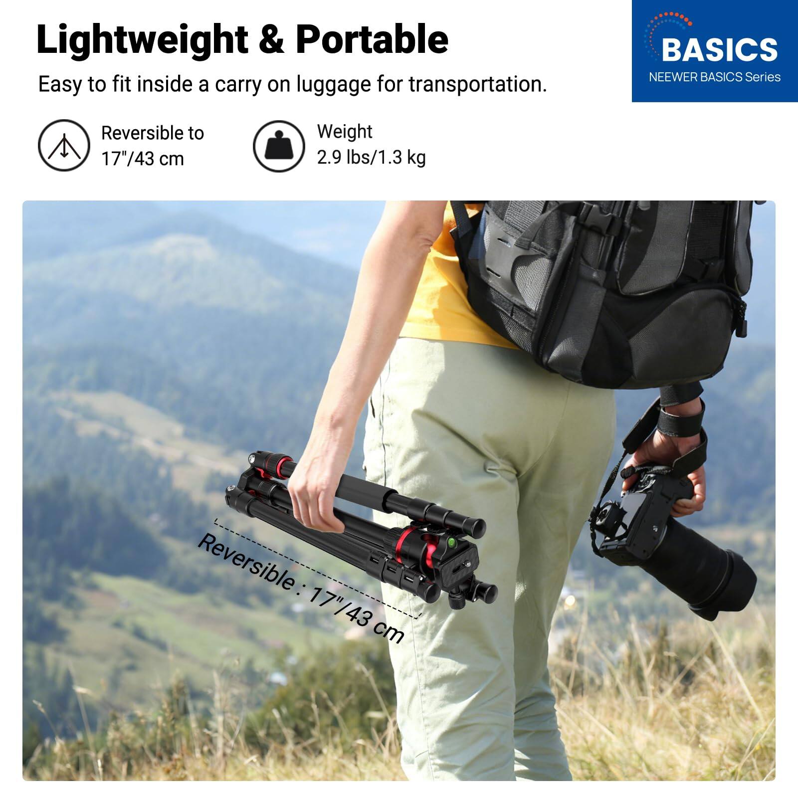 Lightweight & Portable  
Easy to fit inside a carry on luggage for transportation.  

Reversible to 17"/43 cm  
Weight: 2.9 lbs/1.3 kg  

BASICS  
NEEWER BASICS Series