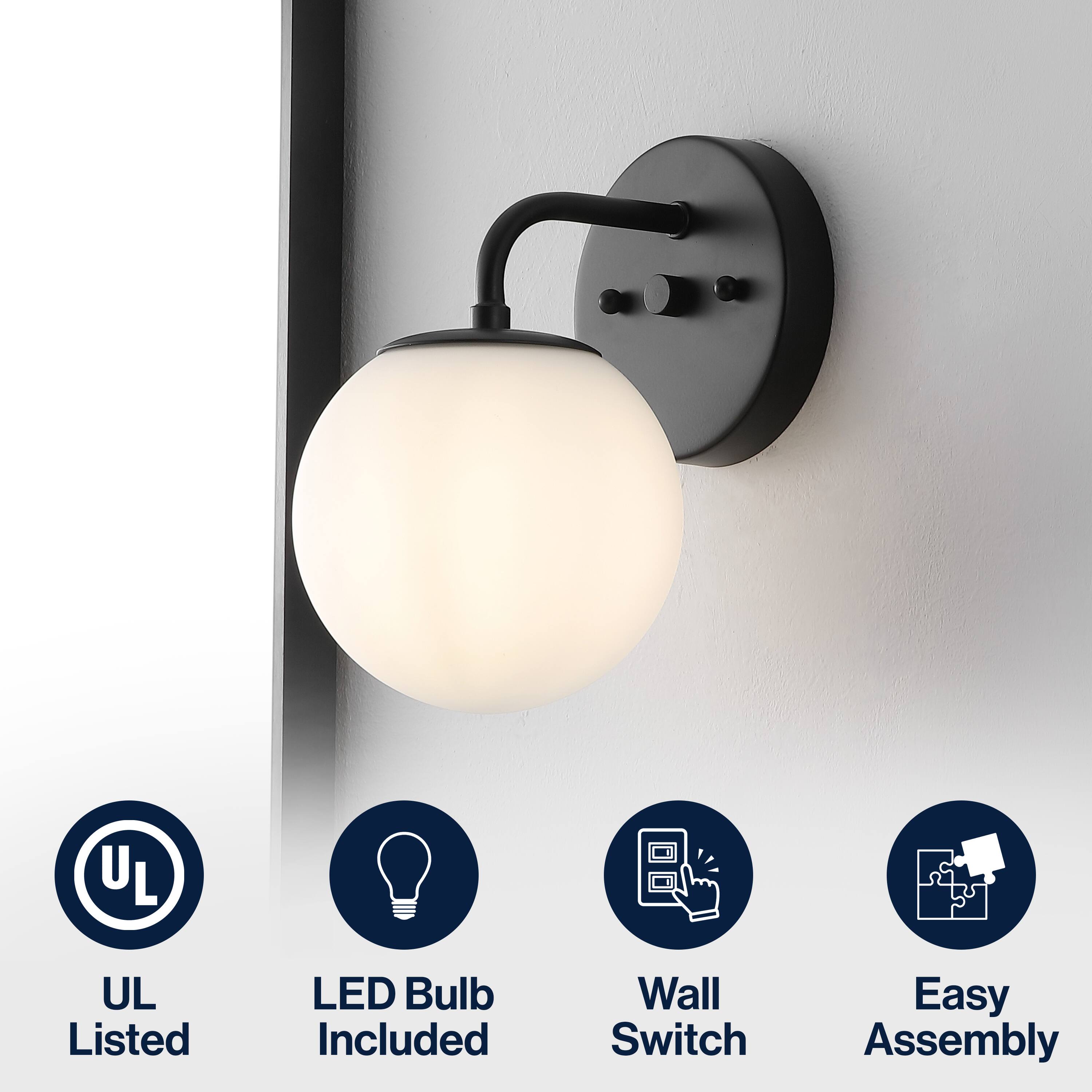 UL Listed  
LED Bulb Included  
Wall Switch  
Easy Assembly