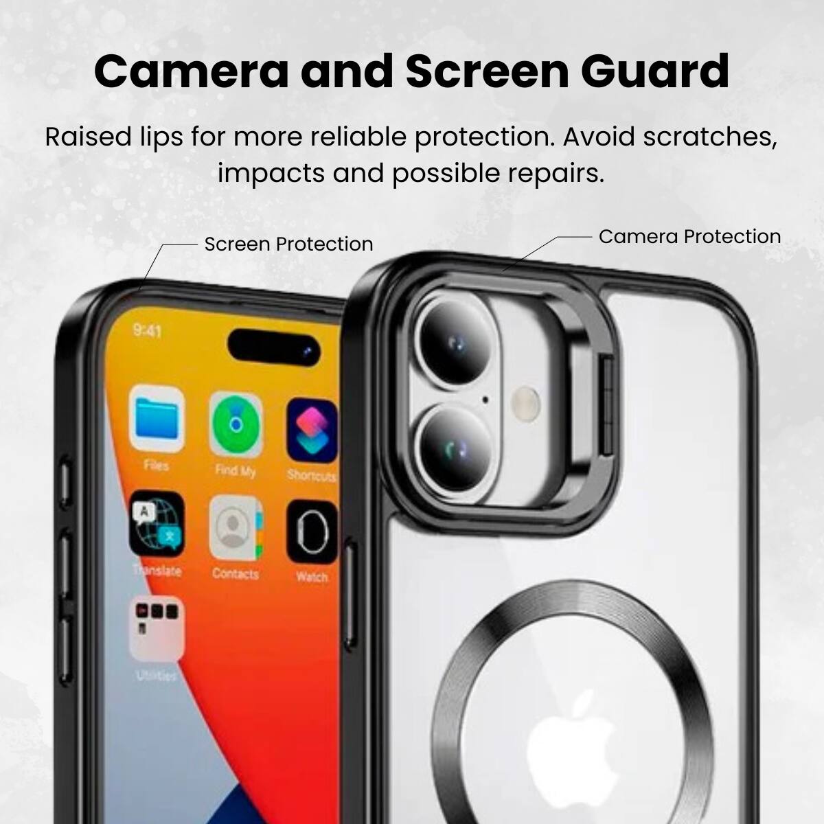 Camera and Screen Guard
Raised lips for more reliable protection. Avoid scratches, impacts and possible repairs.
Screen Protection
Camera Protection
9:41
Files
Find My
Shortcuts
A
Translate
Contacts
Watch
Utilities