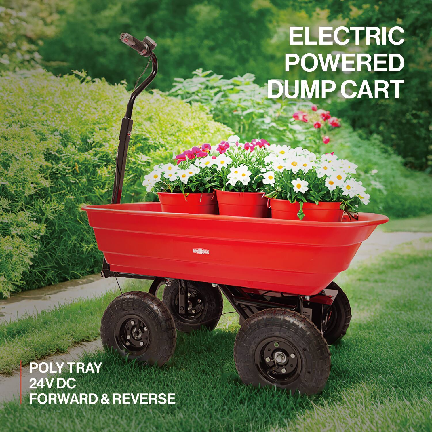 ELECTRIC POWERED DUMP CART  
POLY TRAY  
24V DC  
FORWARD & REVERSE
