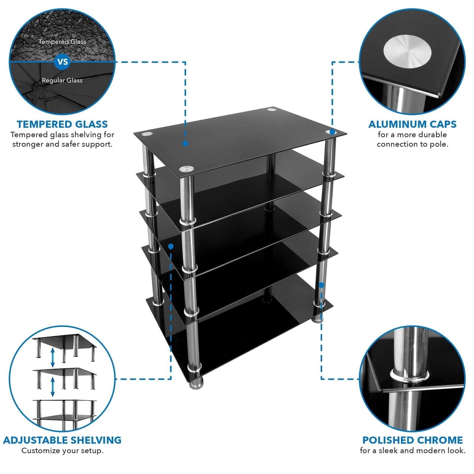 Tempered Glass vs Regular Glass

**TEMPERED GLASS**  
Tempered glass shelving for stronger and safer support.

**ALUMINUM CAPS**  
For a more durable connection to pole.

**ADJUSTABLE SHELVING**  
Customize your setup.

**POLISHED CHROME**  
For a sleek and modern look.