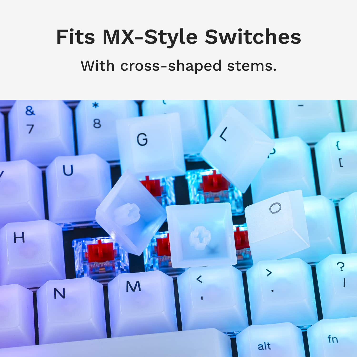 Fits MX-Style Switches With cross-shaped stems. I & 7 U * 8 G [ H + N M I alt fn
