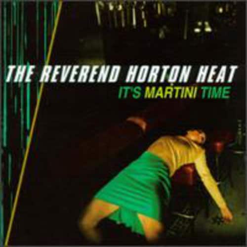 The Reverend Horton Heat - It's Martini Time   - COMPACT DISCS [CD] price history on PriceWatchPro