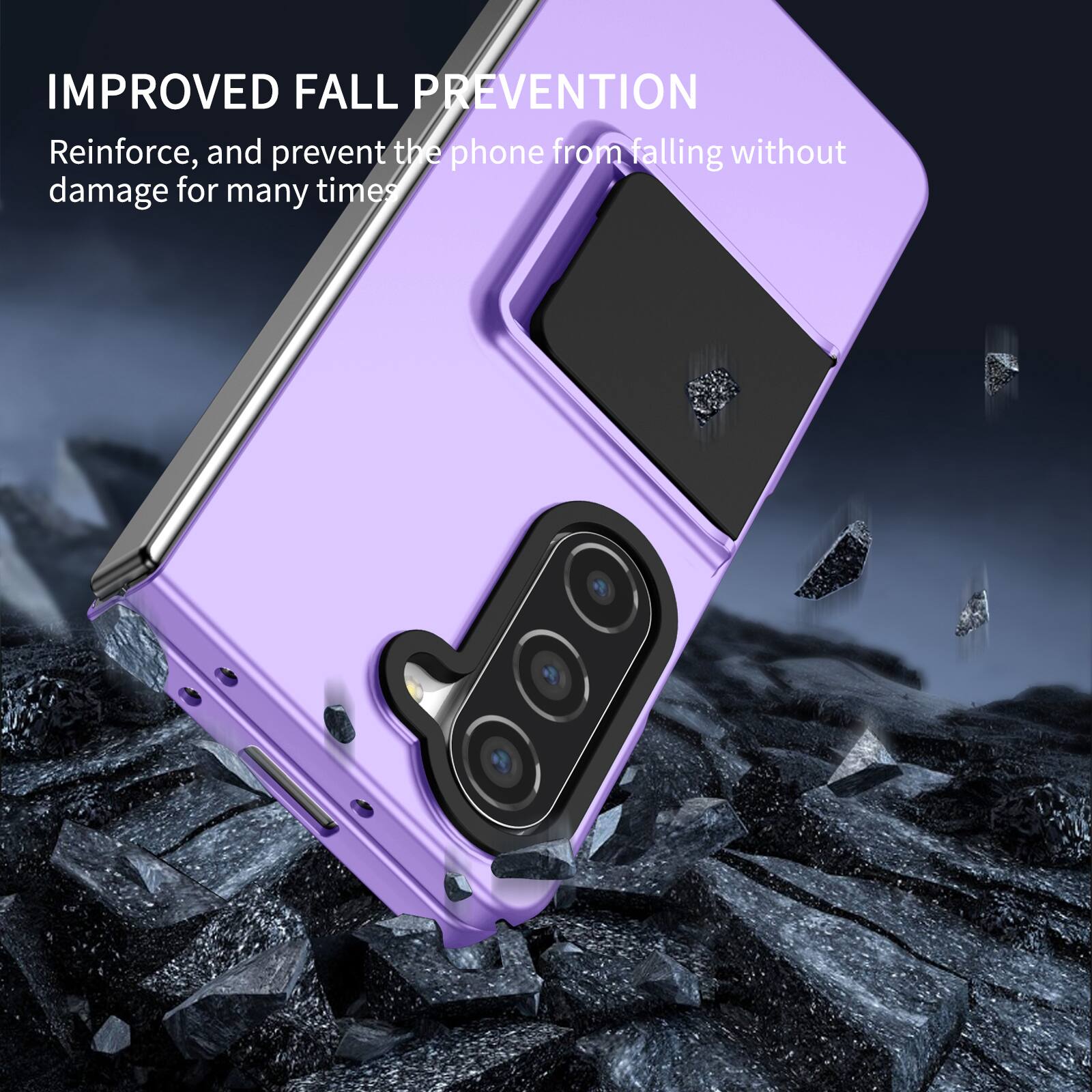 IMPROVED FALL PREVENTION  
Reinforce, and prevent the phone from falling without damage for many times