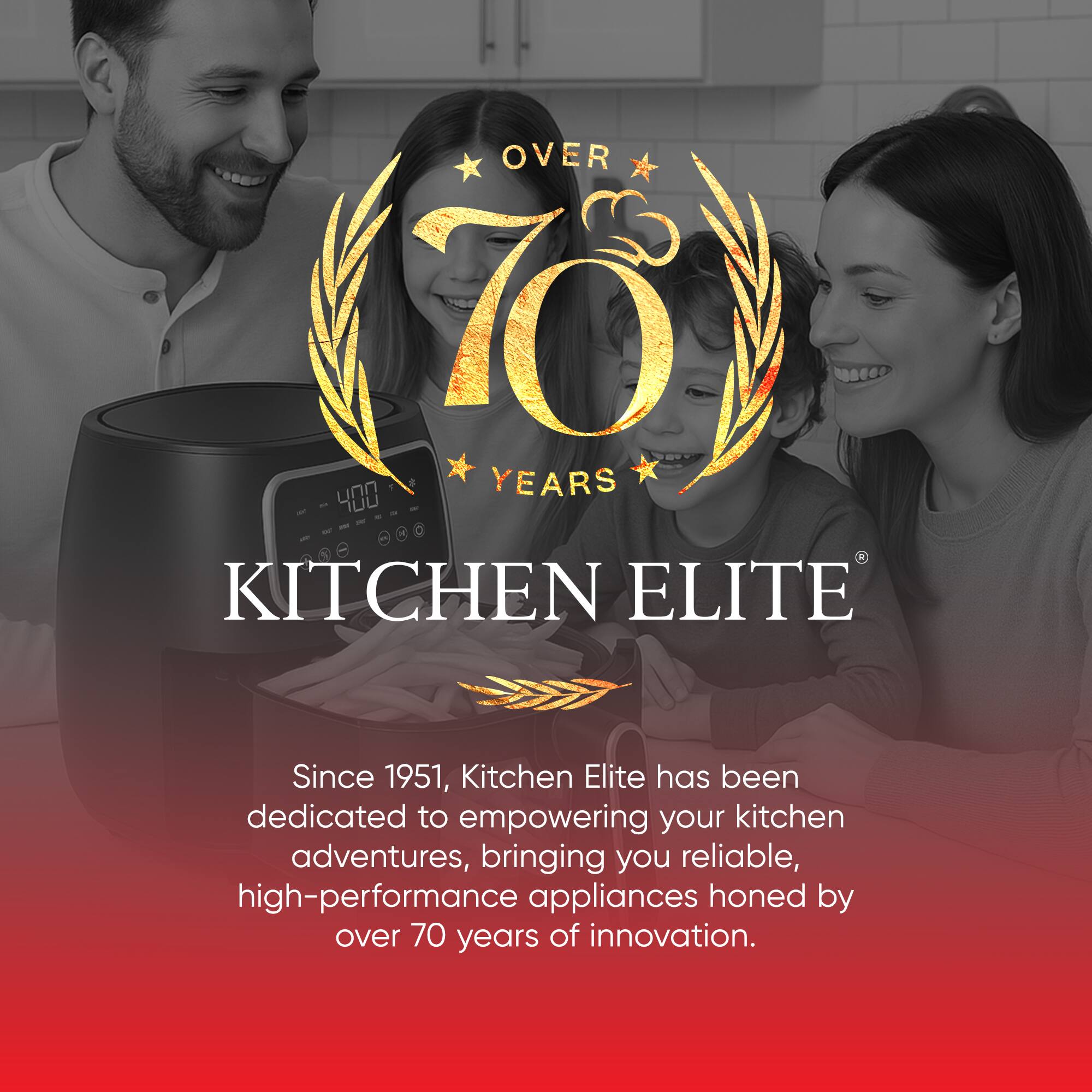 OVER 70 YEARS

KITCHEN ELITE

Since 1951, Kitchen Elite has been dedicated to empowering your kitchen adventures, bringing you reliable, high-performance appliances honed by over 70 years of innovation.