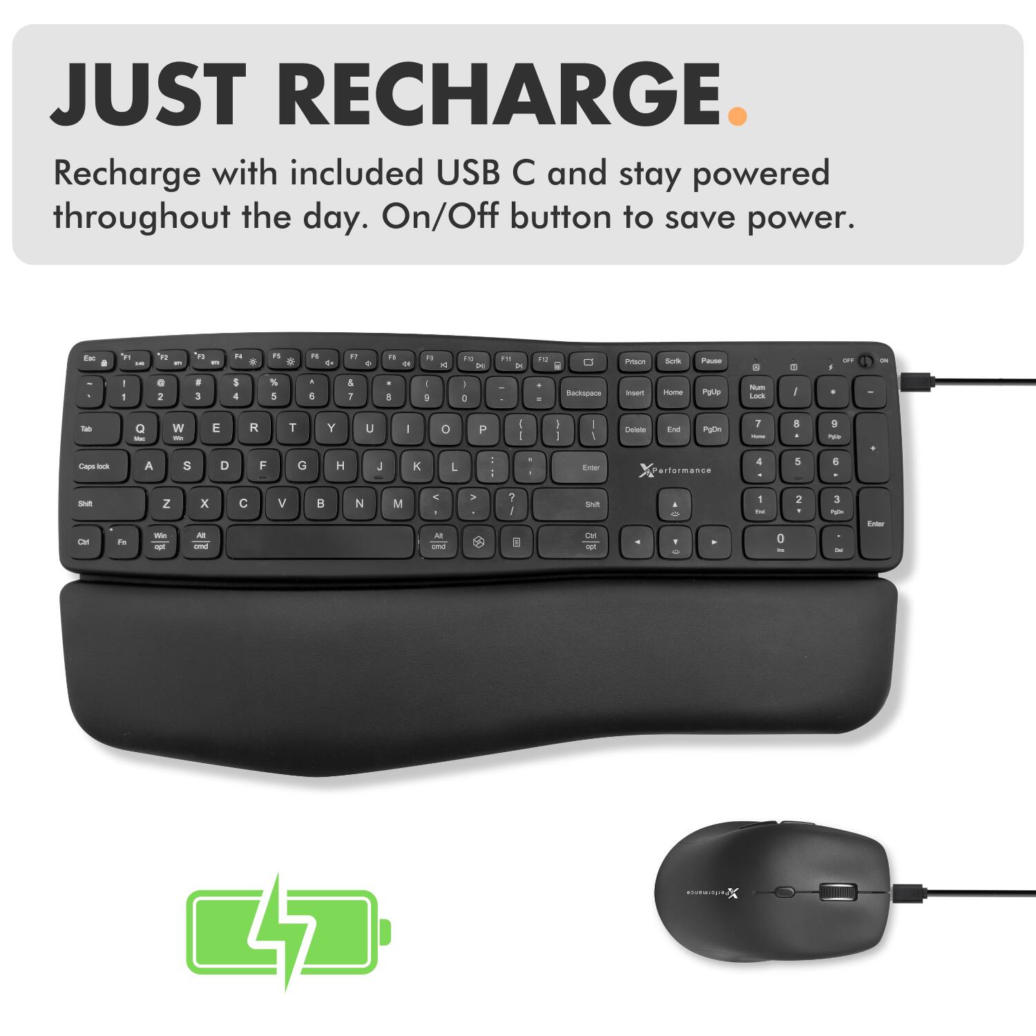 JUST RECHARGE.

Recharge with included USB C and stay powered throughout the day. On/Off button to save power.