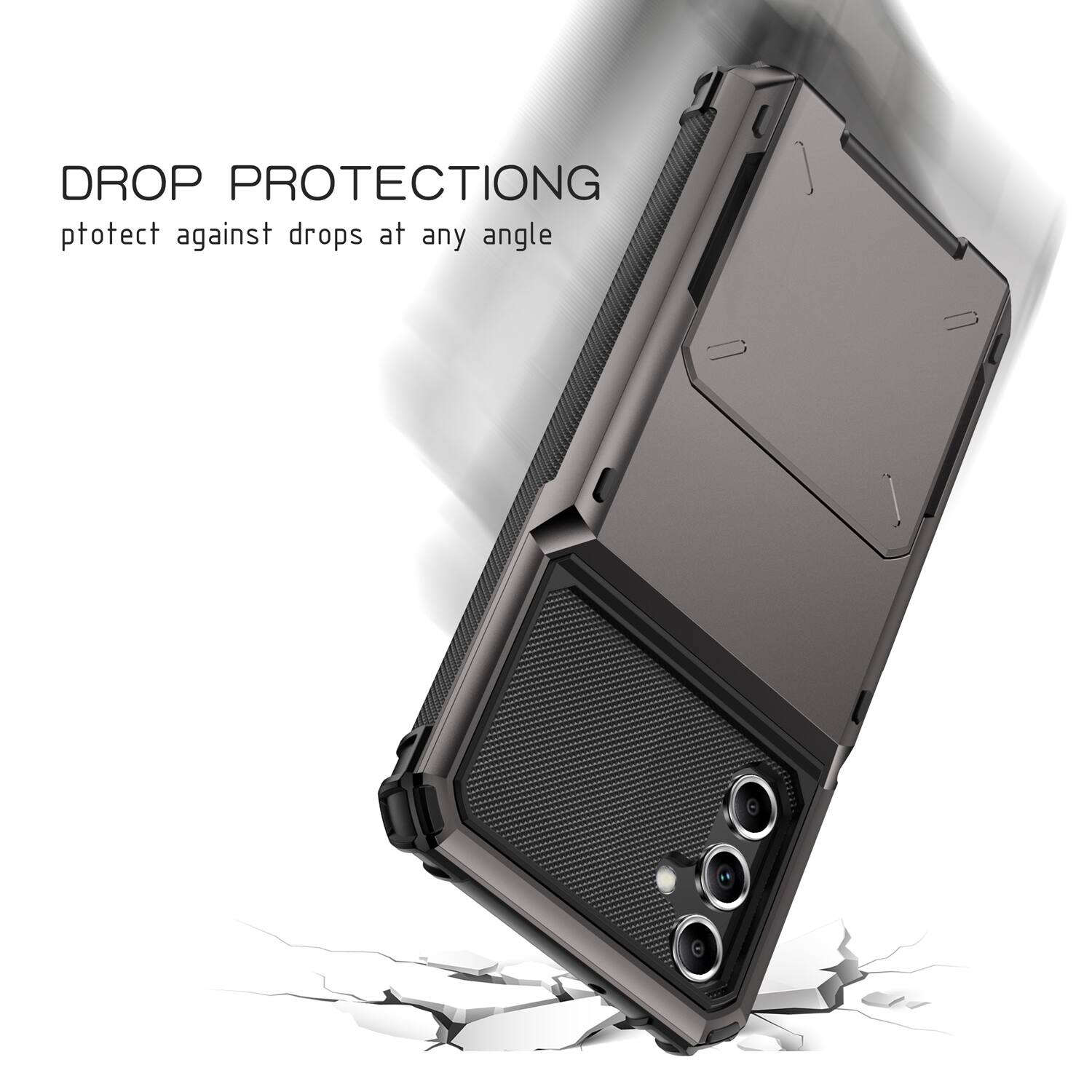 DROP PROTECTION  
Protect against drops at any angle