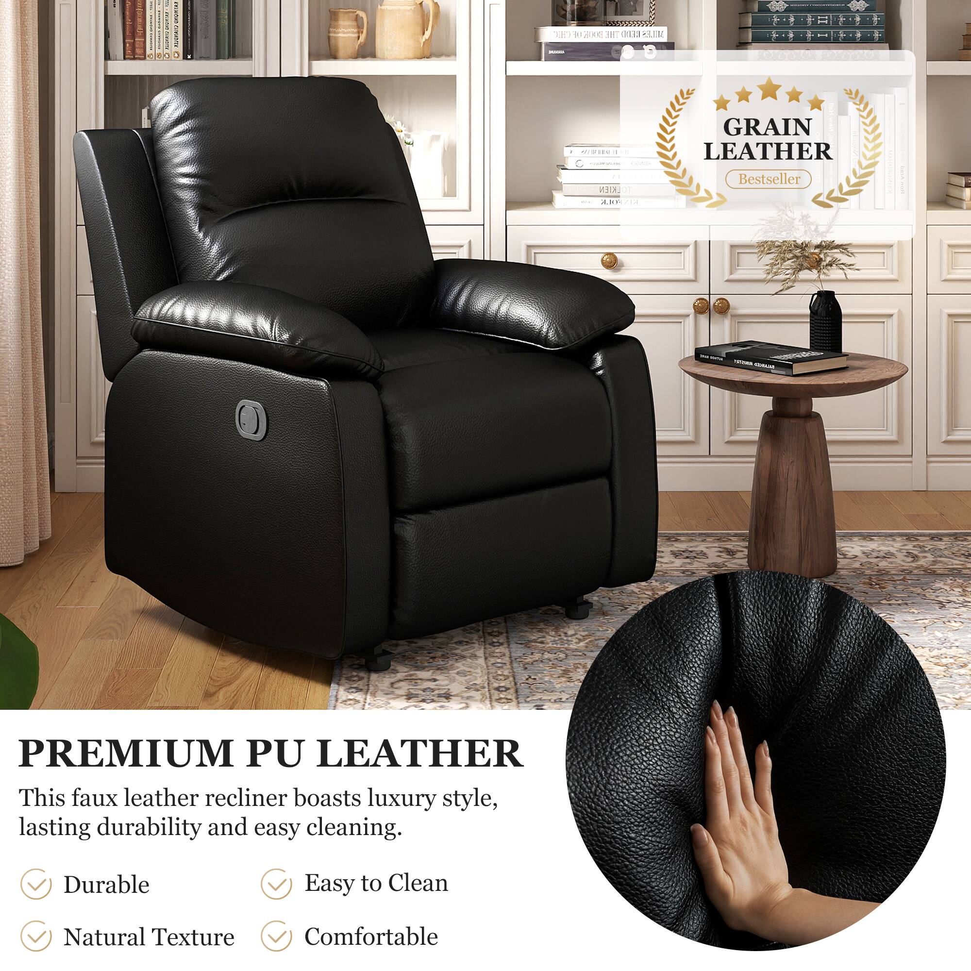 PREMIUM PU LEATHER

This faux leather recliner boasts luxury style, lasting durability and easy cleaning.

- Durable
- Easy to Clean
- Natural Texture
- Comfortable