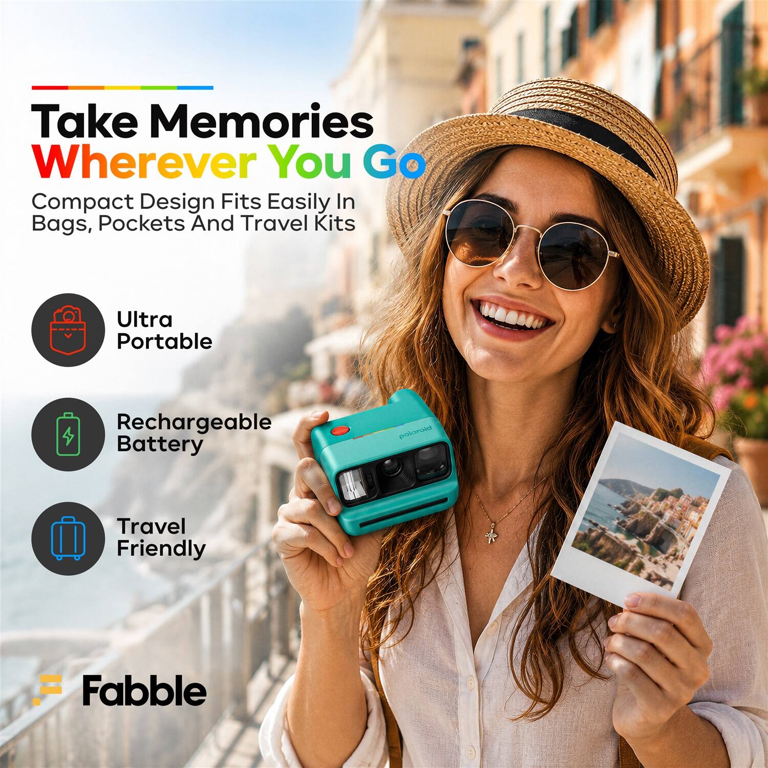 Take Memories Wherever You Go  
Compact Design Fits Easily In Bags, Pockets And Travel Kits  
Ultra Portable  
Rechargeable Battery  
Travel Friendly  
Fabble