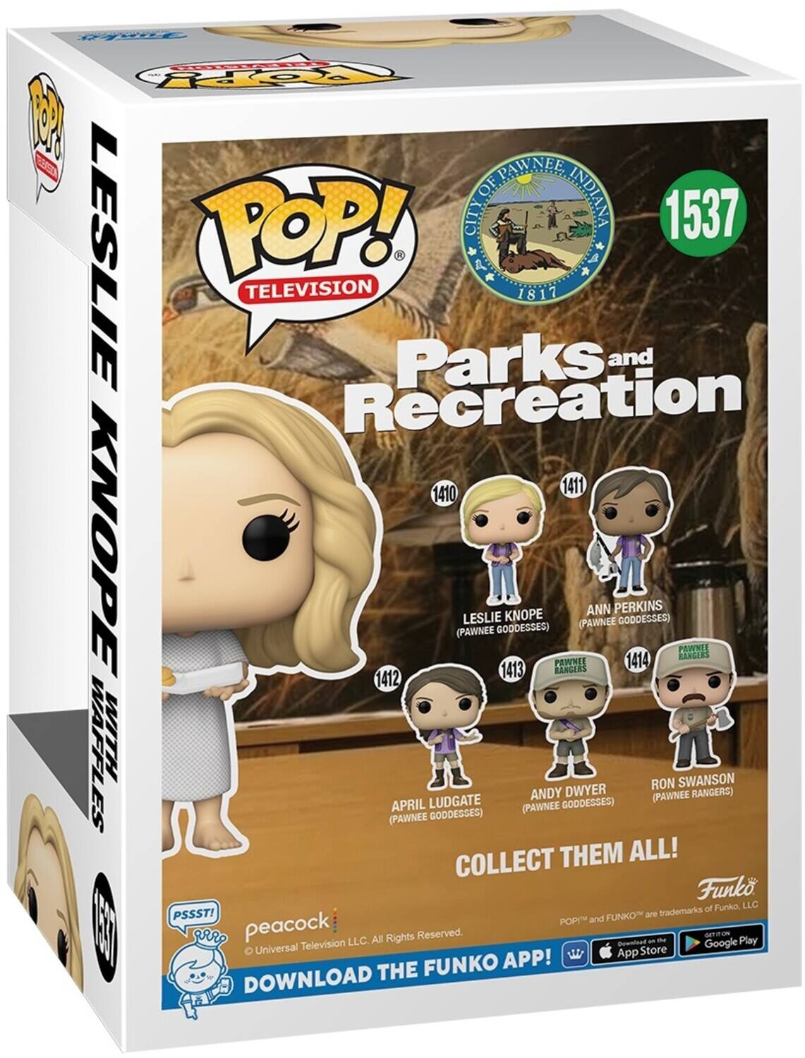 TOoPpy 1 ES PAWNEE OF INDIANA POP! CITYOF 1537 LESLIE TELEVISION Parks A. 1817 and Recreation 1410 1411 KNOPE (PAWNEE GODDESSES) 1413 KNOPE RANGERS PAWNEE (PAWNEE ANN PERKINS GODDESSES) 1414 PAWNEE RANGERS 1412 WAFFLES WITH SWANSON DWYER RON ANDY (PAWNEE RANGERS) APRIL LUDGATE (PAWNEE GODDESSES) ES (PAWNEE GODDESSES) COLLECT THEM ALL! Funko of Funko, LLC PSSST! FUNKO are trademarks POP! and E0 Rer peacock LLC. All Rights Reserved. Gownload - ~ Google GETITON Play Universal Television Store APP! App THE FUNKO DOWNLOAD