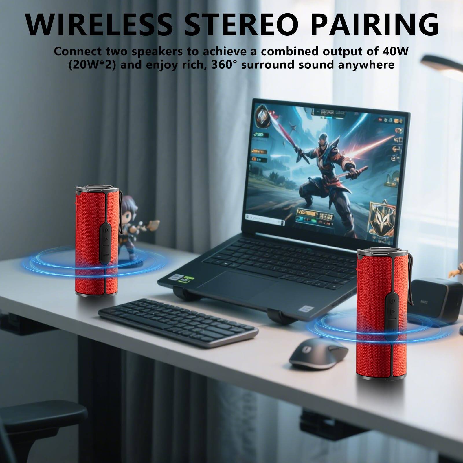 WIRELESS STEREO PAIRING

Connect two speakers to achieve a combined output of 40W (20W*2) and enjoy rich, 360° surround sound anywhere