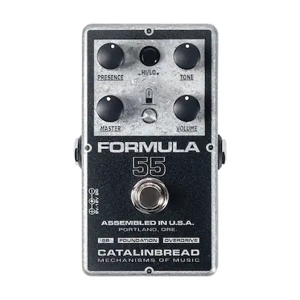 - PRESENCE
- HI/LO
- TONE
- MASTER
- VOLUME
FORMULA 55
ASSEMBLED IN U.S.A.
PORTLAND, ORE.
FOUNDATION OVERDRIVE
CATALINBREAD
MECHANISMS OF MUSIC