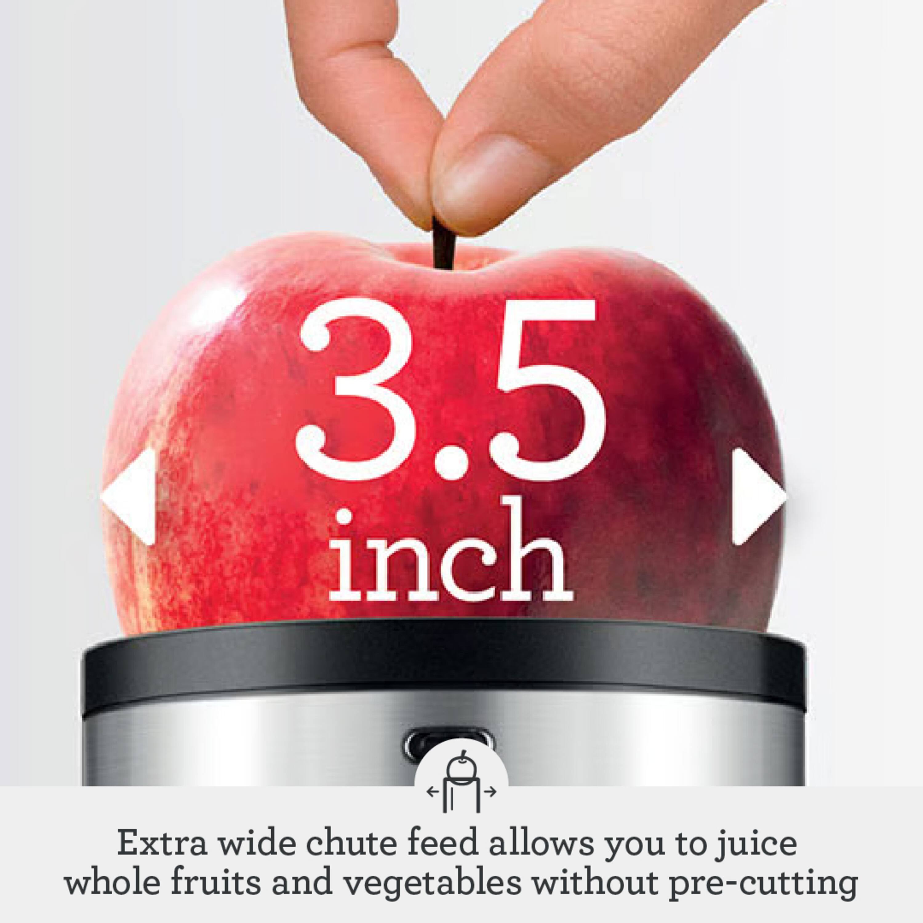 3.5 inch Extra wide chute feed allows you to juice whole fruits and vegetables without pre-cutting