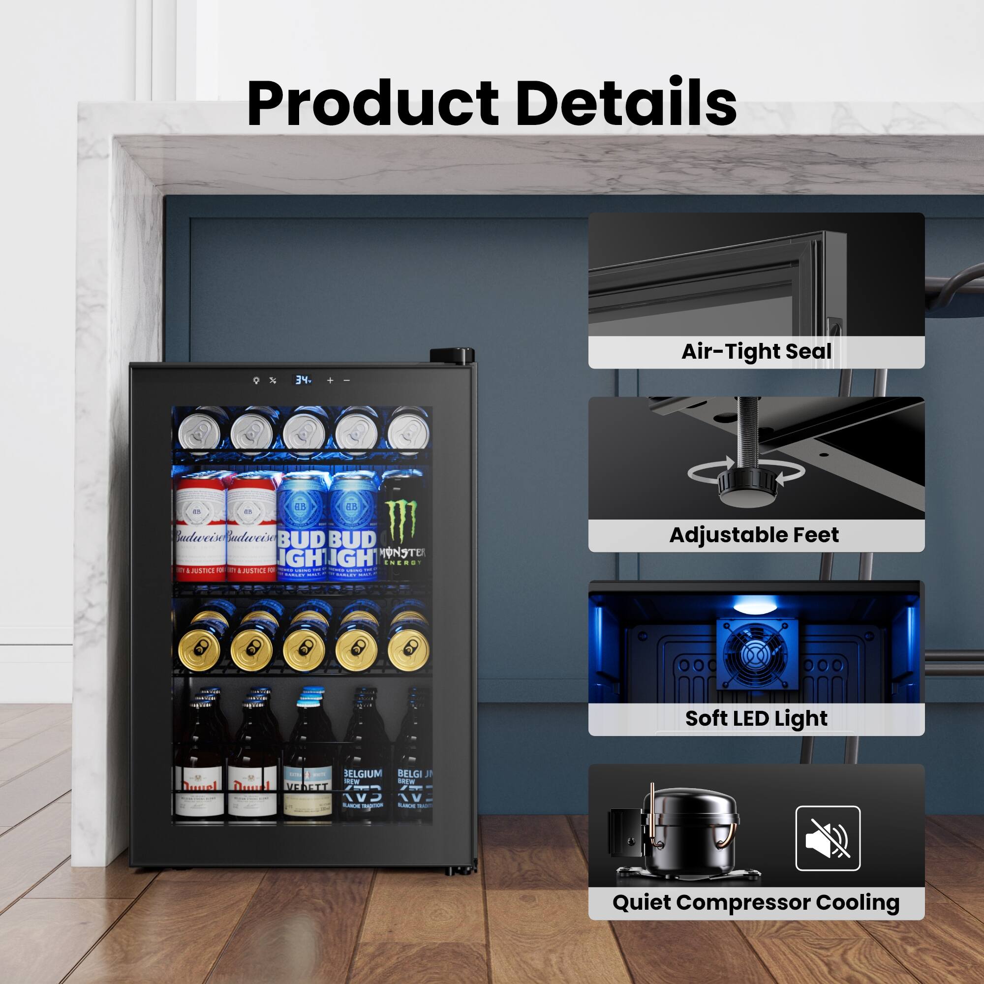 Product Details

- Air-Tight Seal
- Adjustable Feet
- Soft LED Light
- Quiet Compressor Cooling