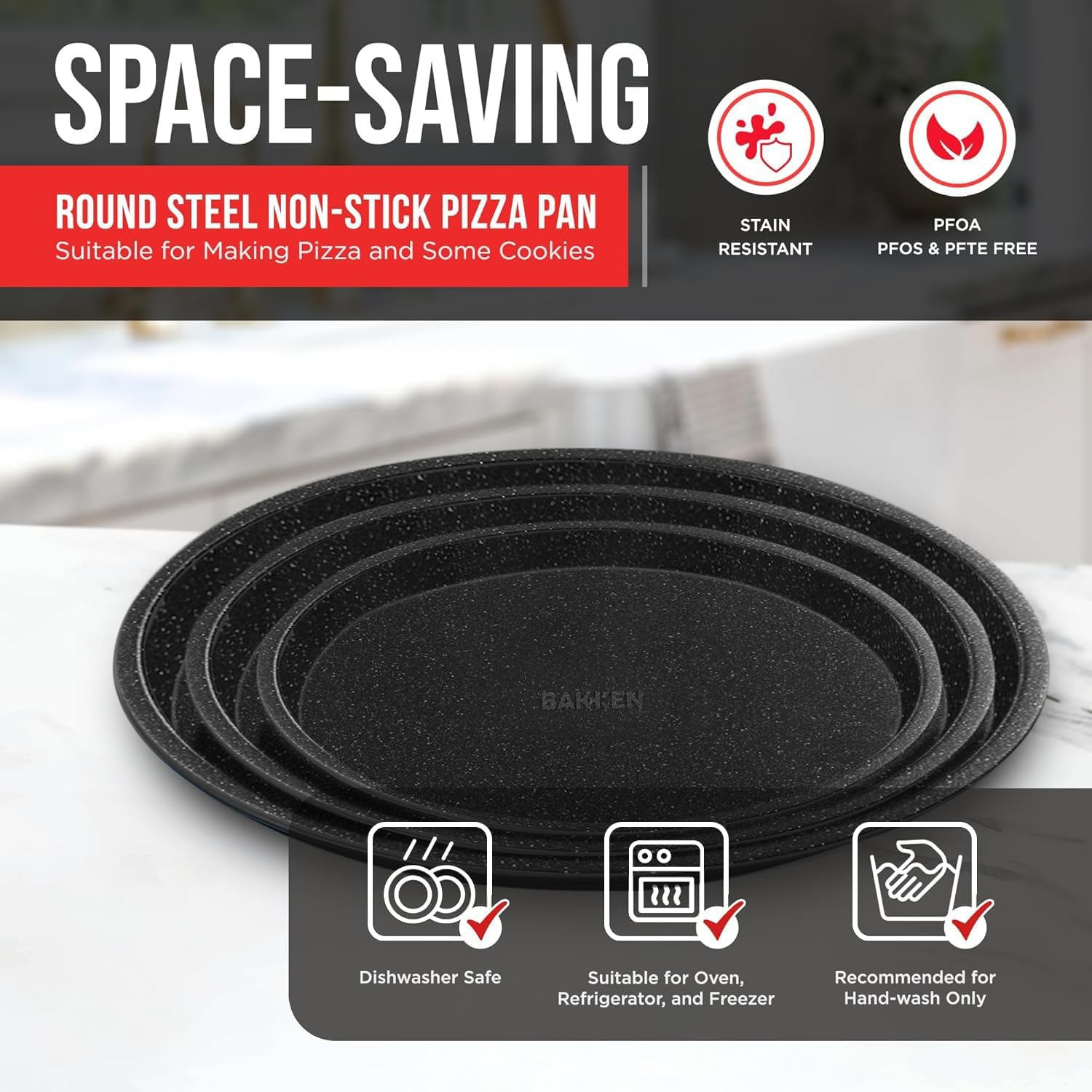 SPACE-SAVING ROUND STEEL NON-STICK PIZZA PAN Suitable for Making Pizza and Some Cookies STAIN RESISTANT PFOA PFOS & PFTE FREE BAKKEN tu Dishwasher Safe Suitable for Oven, Refrigerator, and Freezer Recommended for Hand-wash Only