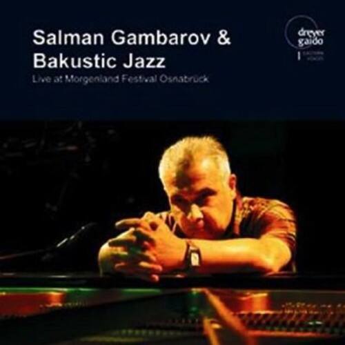 Salman Gambarov & Bakustic Jazz  
Live at Morgenland Festival Osnabrück  

dreyer gaido