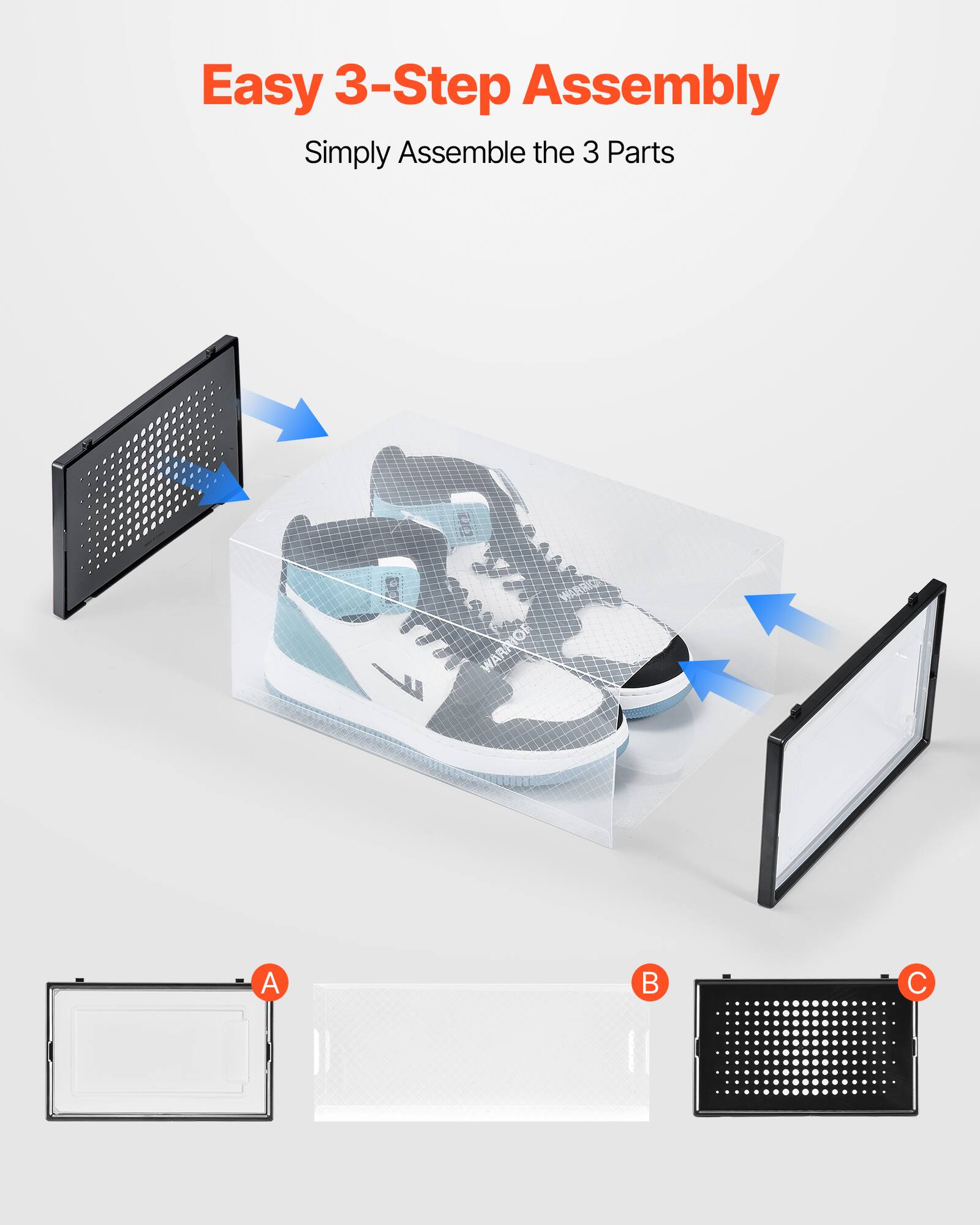 Easy 3-Step Assembly
Simply Assemble the 3 Parts
A  C