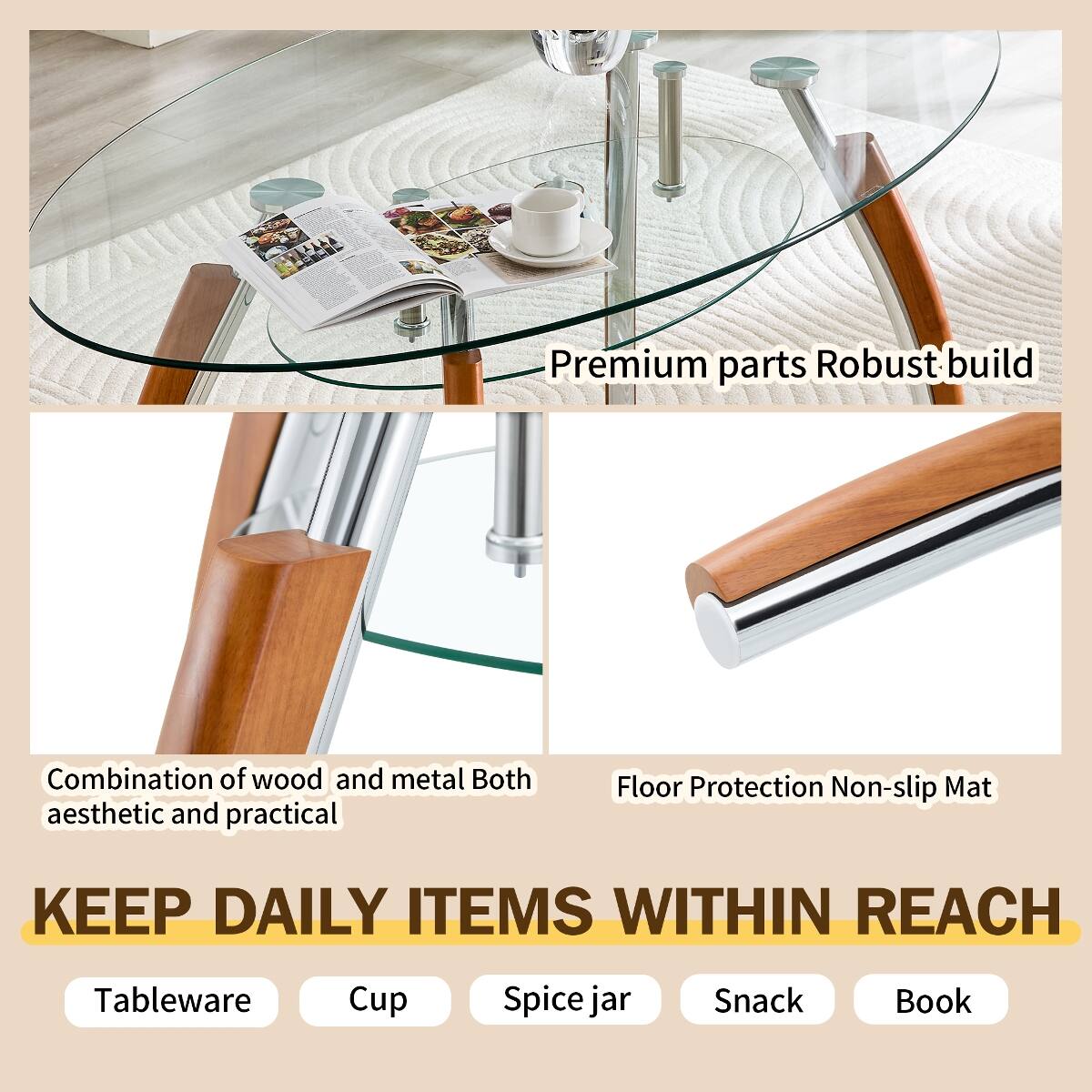 Premium parts Robust build

Combination of wood and metal Both aesthetic and practical

Floor Protection Non-slip Mat

KEEP DAILY ITEMS WITHIN REACH

Tableware
Cup
Spice jar
Snack
Book