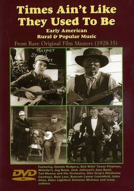 Times Ain't Like They Used to Be: Early American and Popular Rural Music - DVD