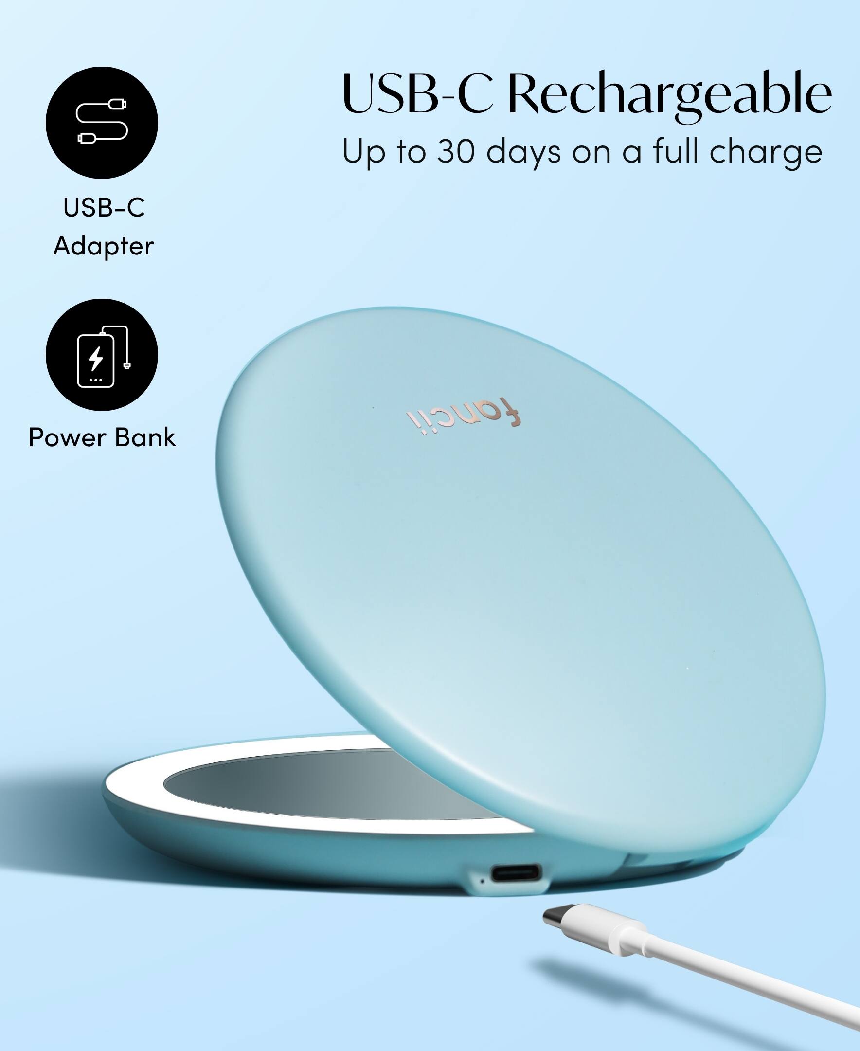 USB-C Rechargeable  
Up to 30 days on a full charge  
USB-C Adapter  
Power Bank