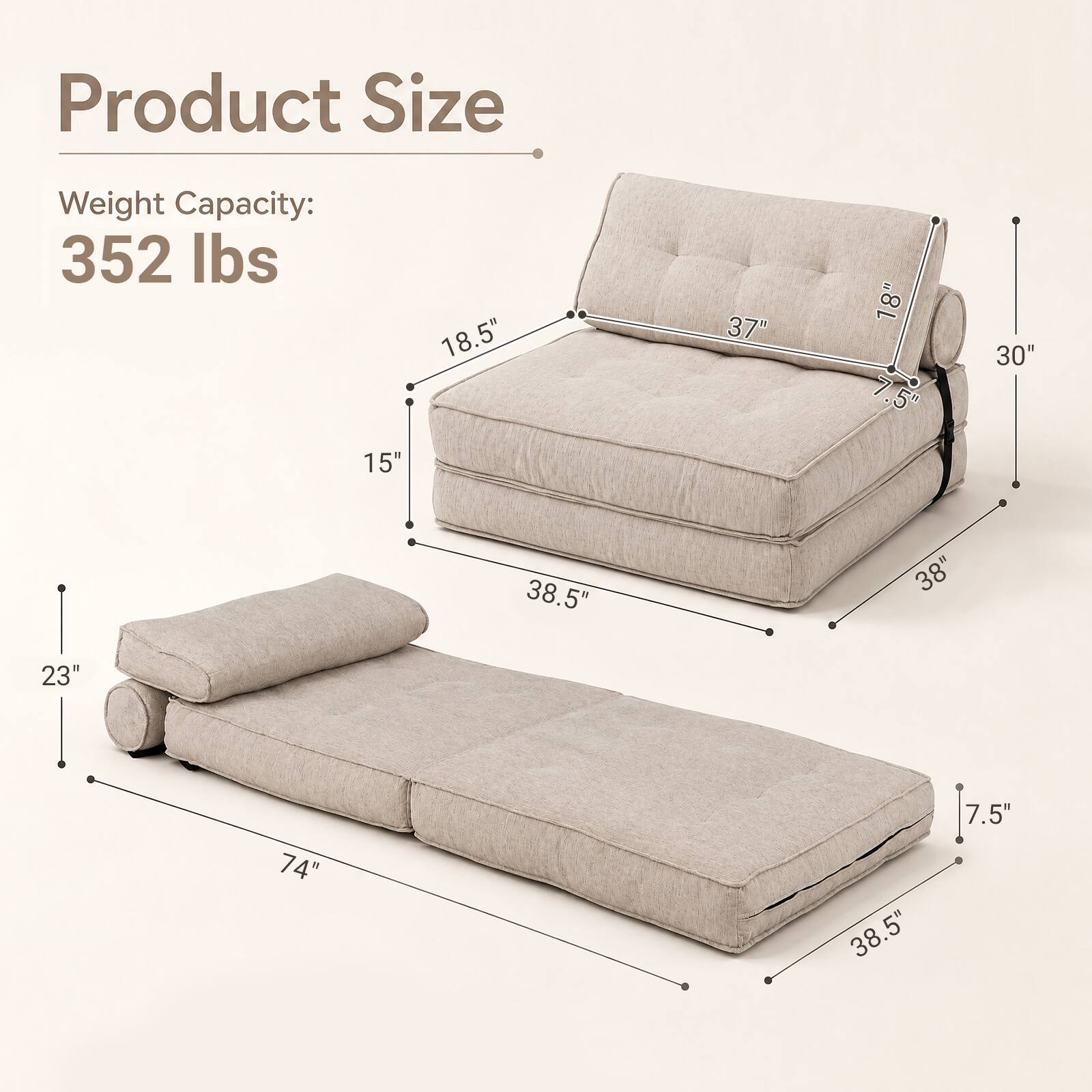 Product Size  
Weight Capacity: 352 lbs  
15" x 18.5" x 37" x 18" x 7.5" x 30" x 38.5" x 38" x 23" x 74" x 38.5" x 7.5"