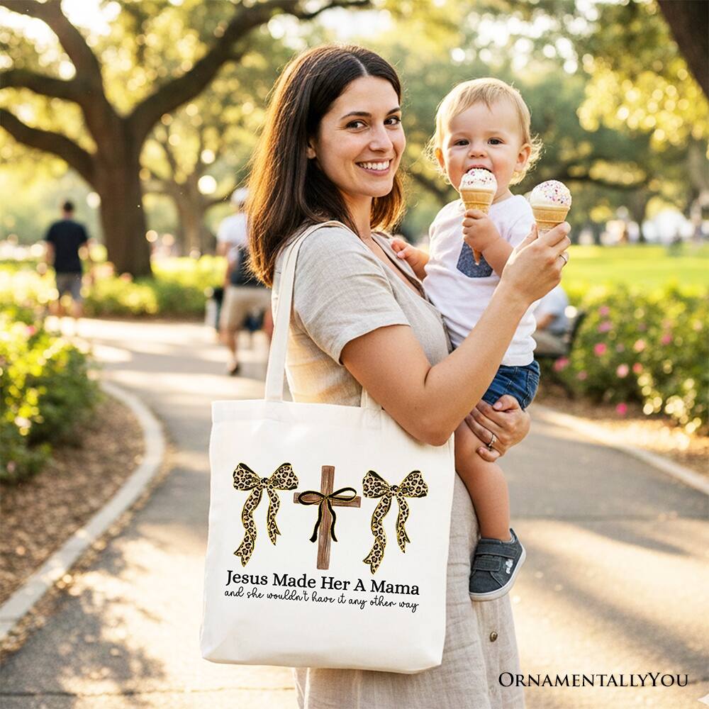 Jesus Made Her A Mama and she wouldn't have it any other way  
ORNAMENTALLY YOU