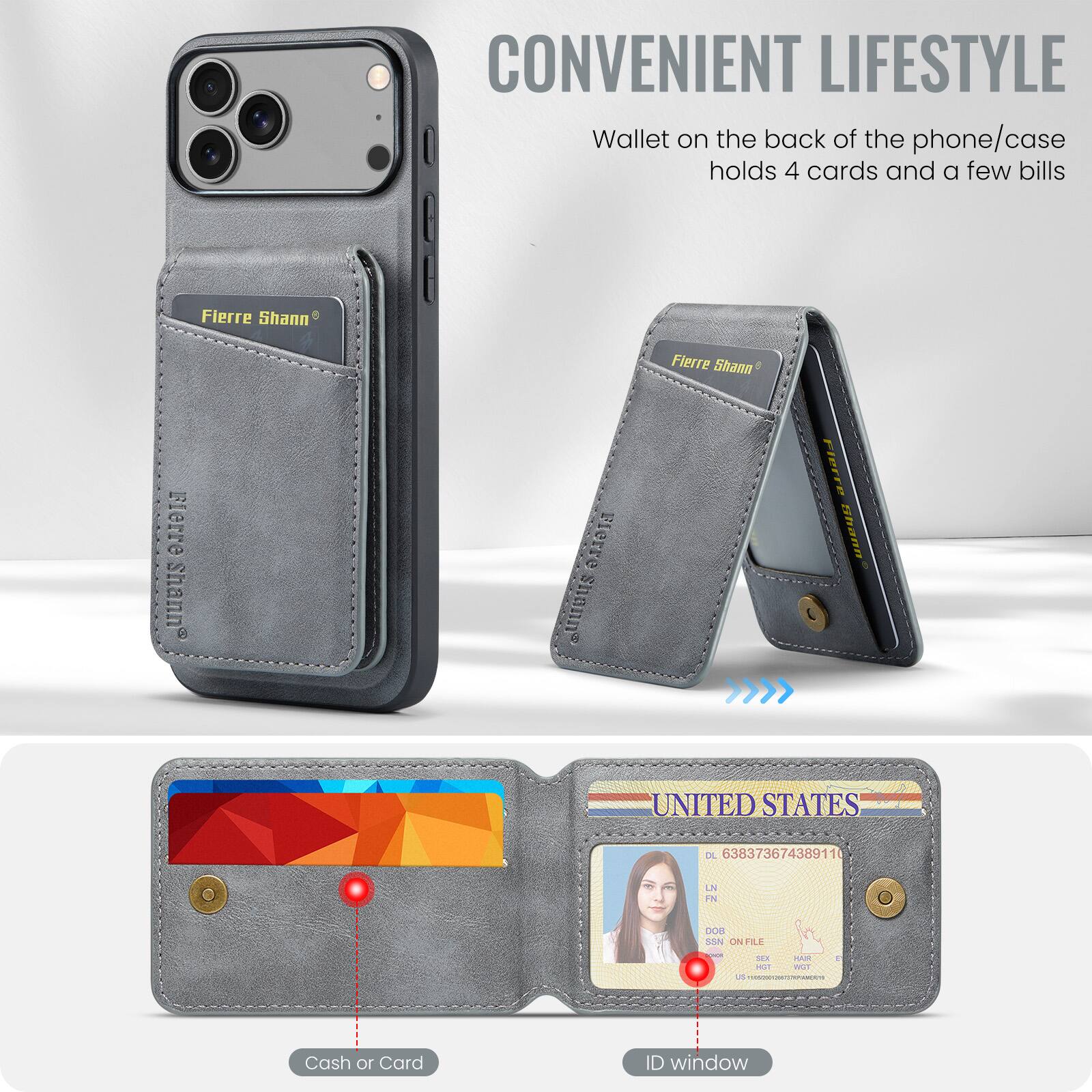 CONVENIENT LIFESTYLE

Wallet on the back of the phone/case holds 4 cards and a few bills

Fierre Shann

Fierre Shann

Fierre Shann

Fierre Shann

Fierre Shann

UNITED STATES

DL 638373674389110

LN

DOB

SN

CN

THE - MCX PF MA

Cash 10

Card ID window