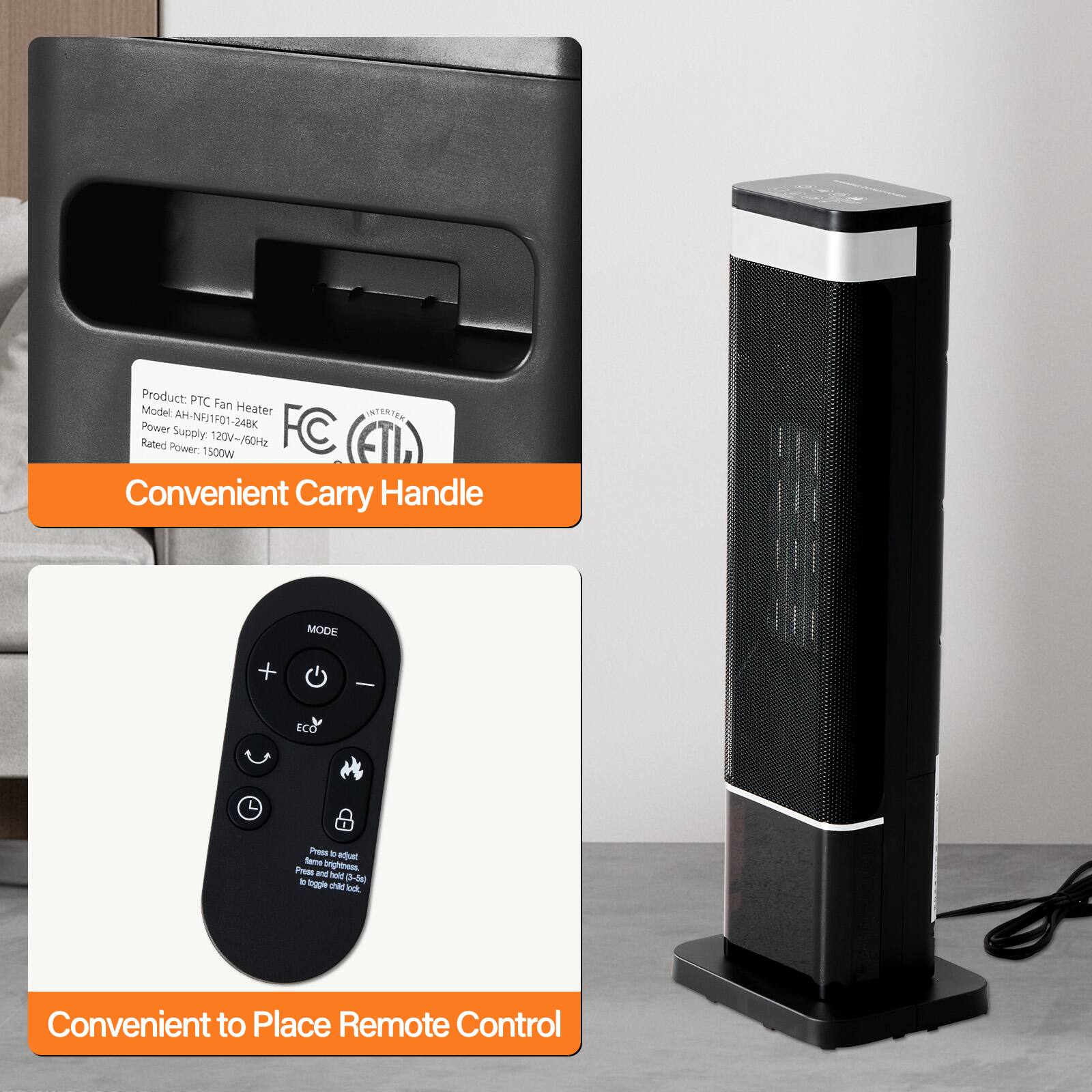 Product: PTC Fan Heater  
Model: AH-NFJ1F01-248K  
Power Supply: 120V~/60Hz  
Rated Power: 1500W  

Convenient Carry Handle  

Convenient to Place Remote Control