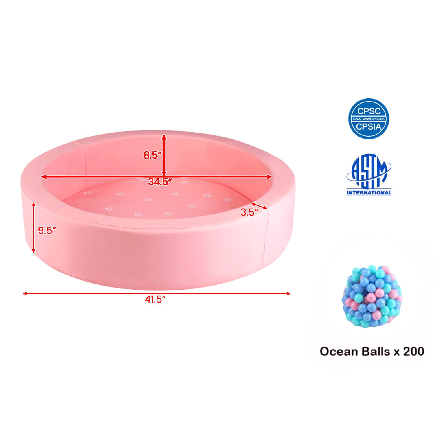 CPSC USA / CPSIA  
ASTM INTERNATIONAL  
8.5" 34.5" 3.5" 9.5" 41.5"  
Ocean Balls x 200