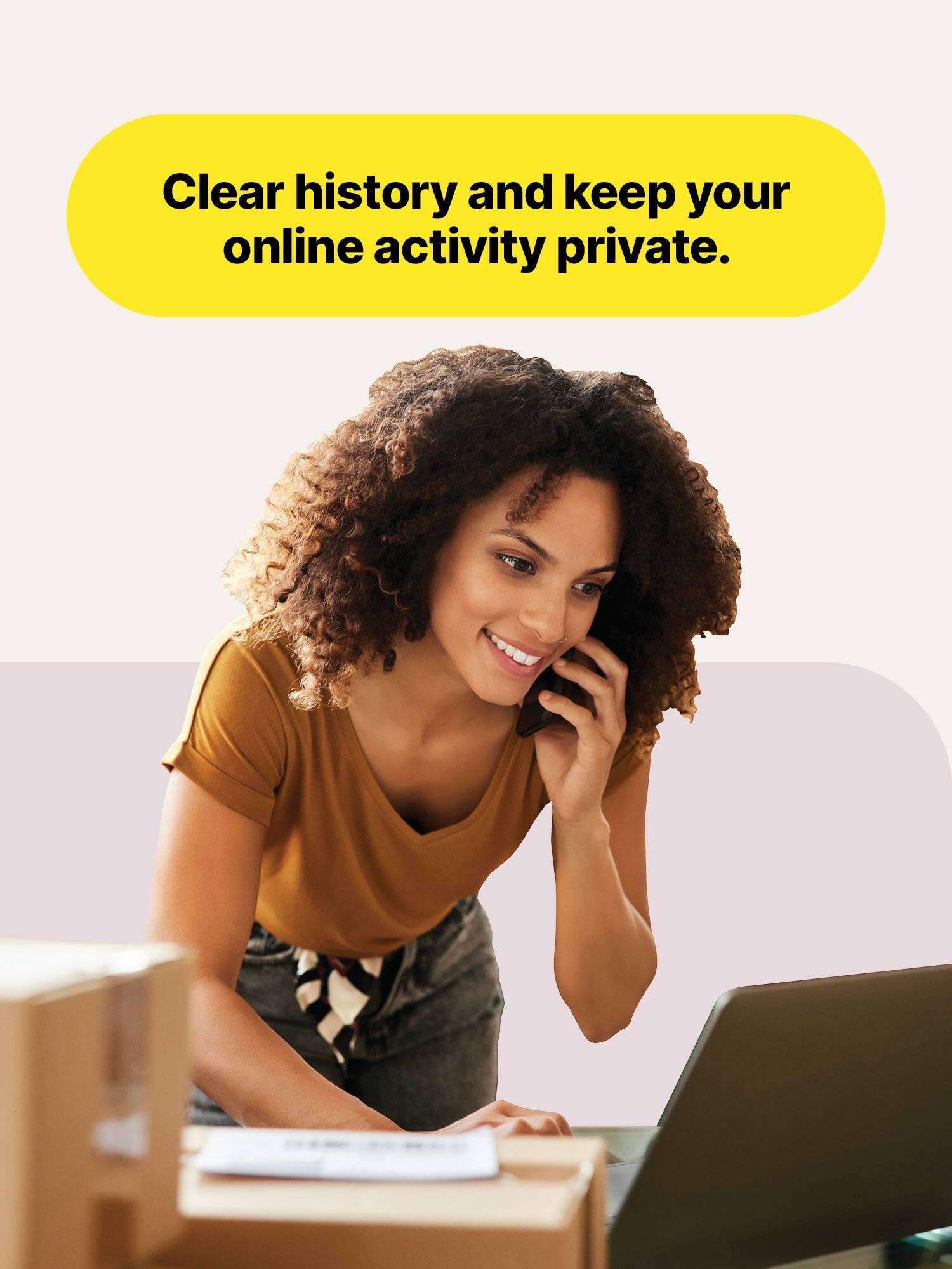 Clear history and keep your online activity private.
