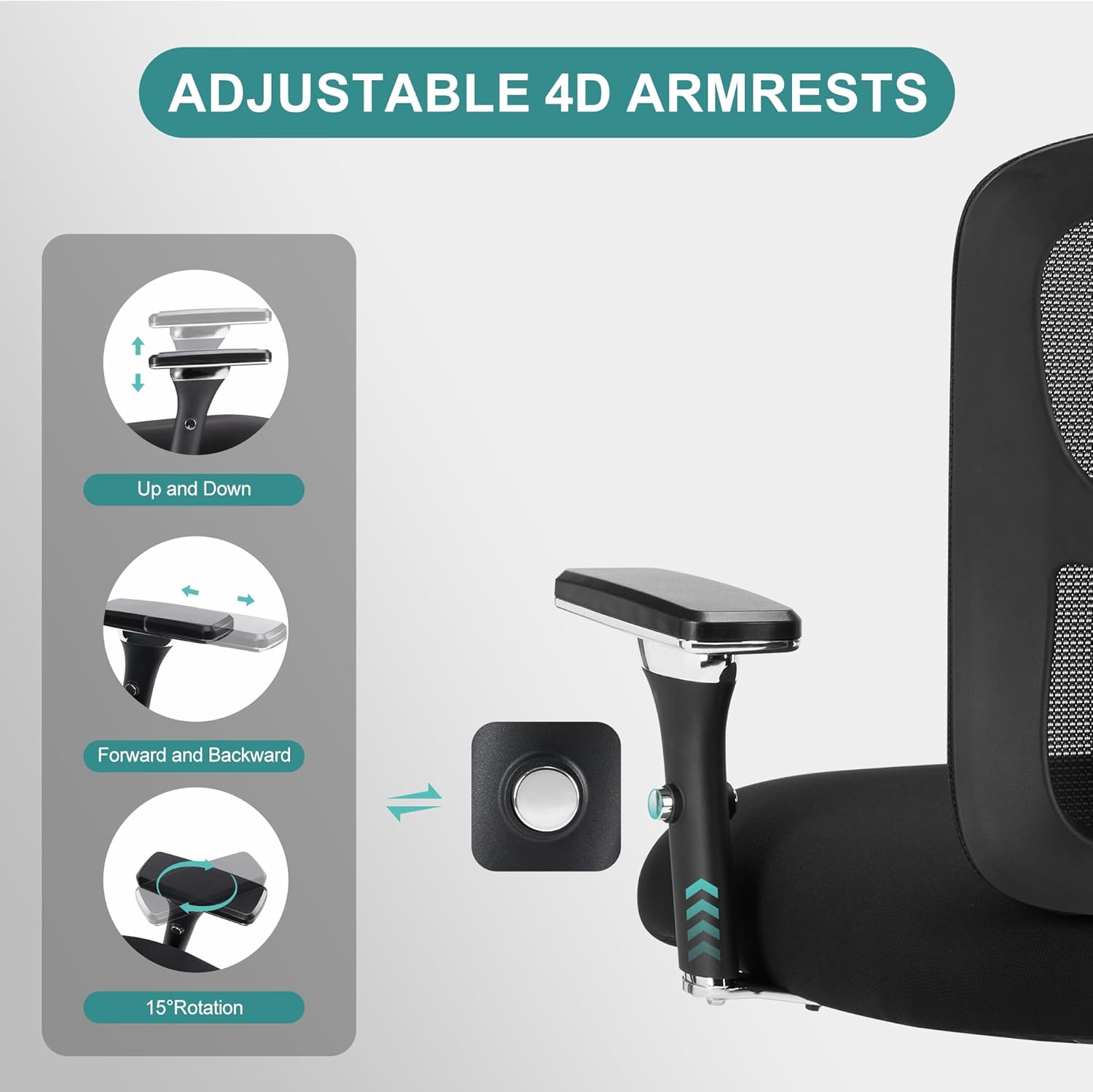 ADJUSTABLE 4D ARMRESTS  
Up and Down  
Forward and Backward  
15° Rotation