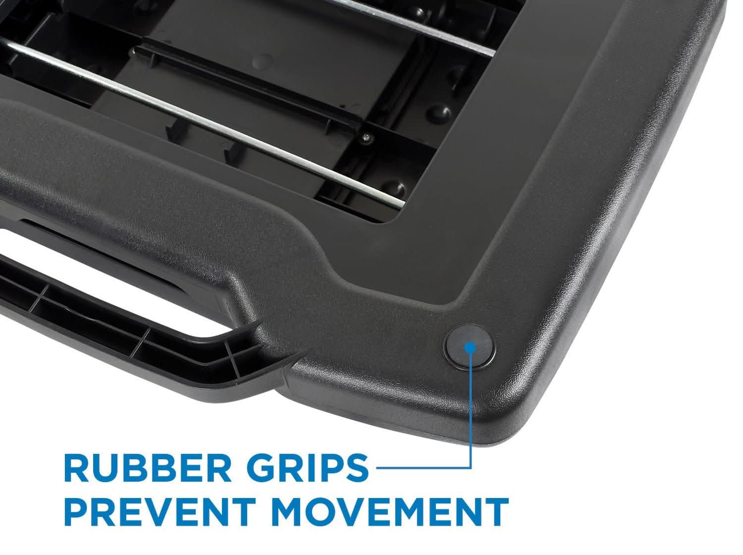 RUBBER GRIPS PREVENT MOVEMENT