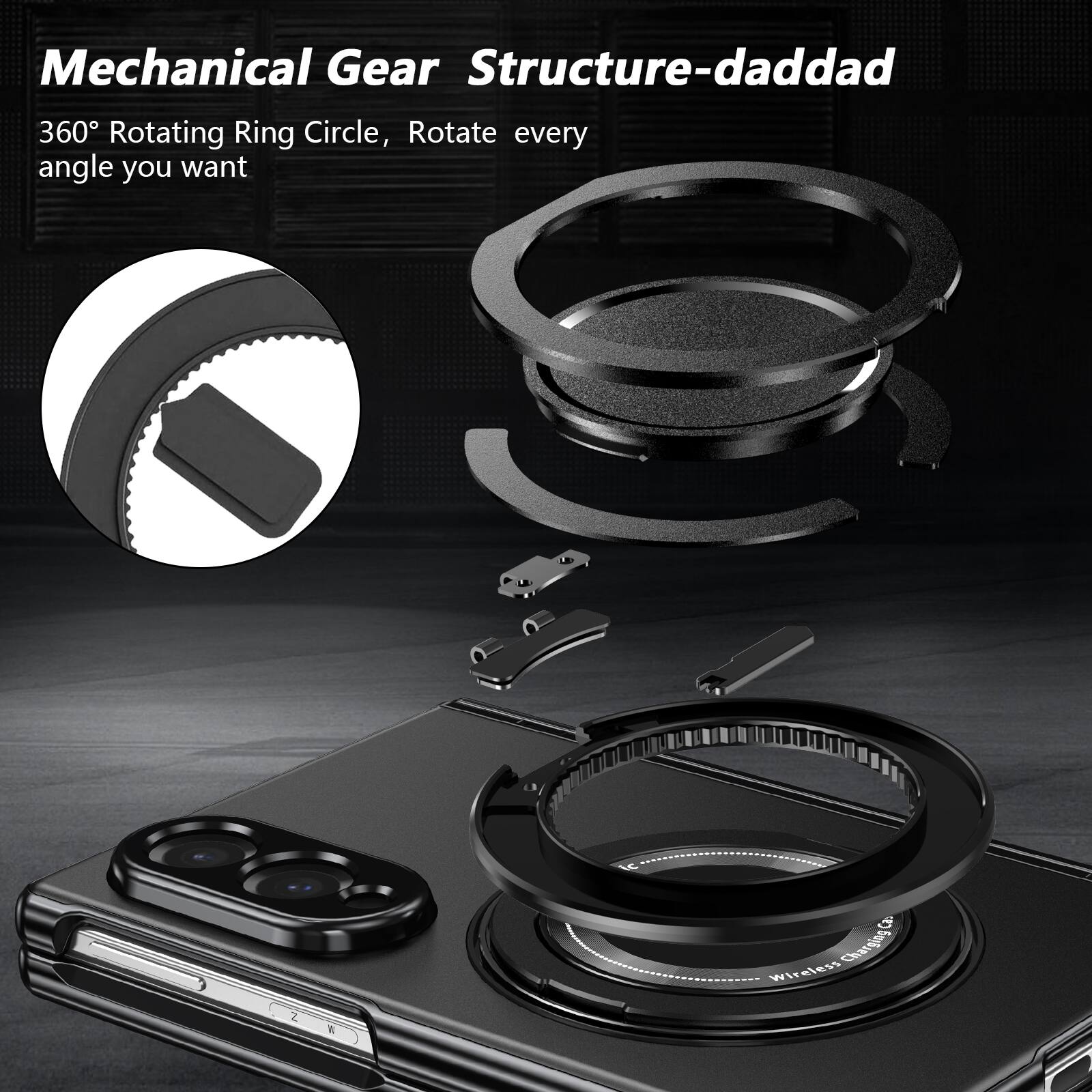 Mechanical Gear Structure-daddad

360° Rotating Ring Circle, Rotate every angle you want

Charging Wireless