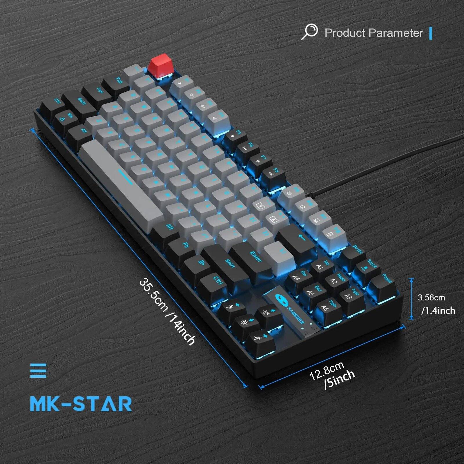 Product Parameter

Ctrl Shift Win Alt
Caps Tab

4
HE FO
E
g
Alt 7 Fn Shift 35 Ctrl 5cm /14inch MK-STAR
Enter
1 Prtsc A1 Ins SCILK A4 Del Home A2 Pause A5 End Pgur 8 A3 A6 Pata MAGEGEE 12.8cm /5inch
3.56cm /1.4inch