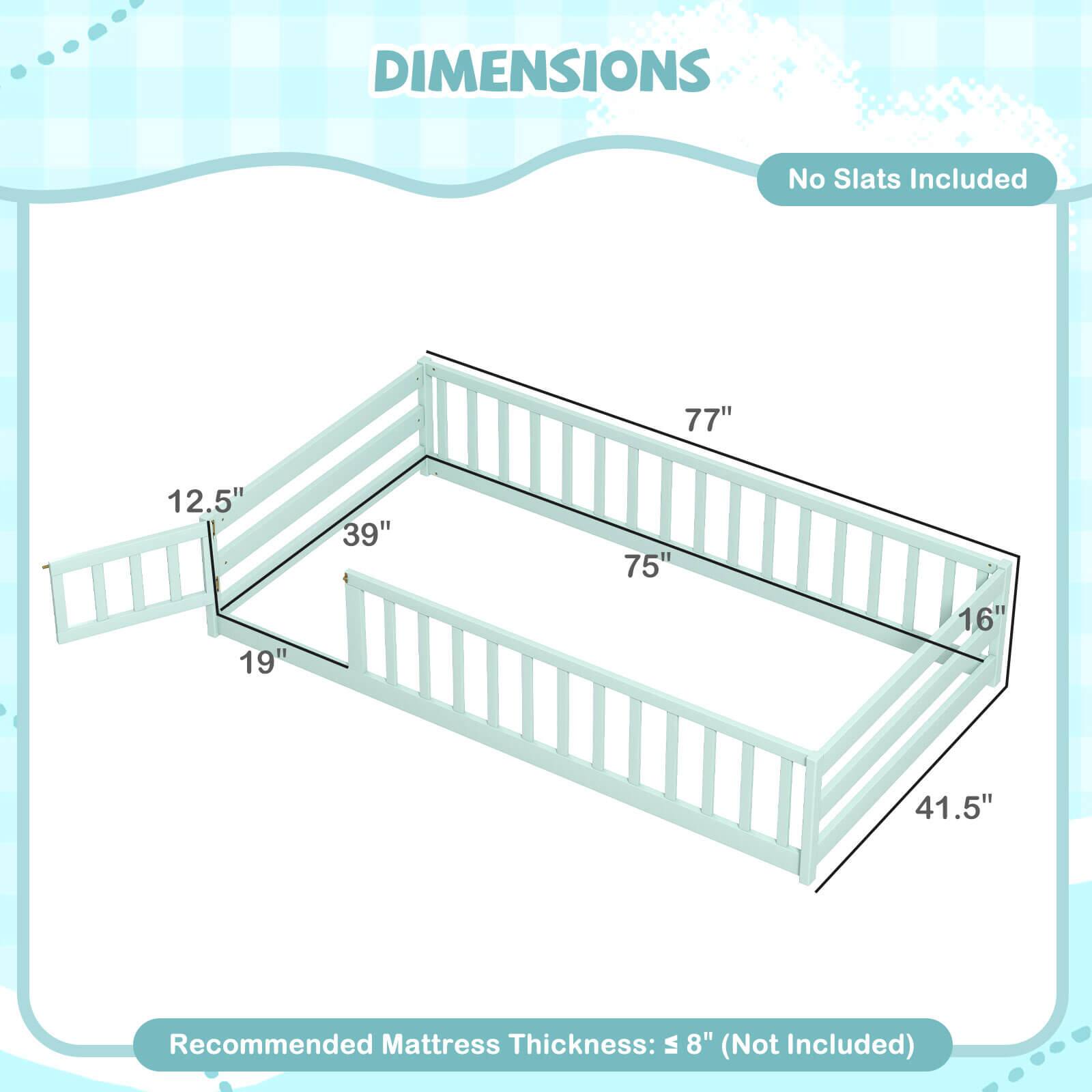 DIMENSIONS  
No Slats Included  

77"  
75"  
41.5"  
39"  
19"  
16"  
12.5"  

Recommended Mattress Thickness: ≤ 8" (Not Included)