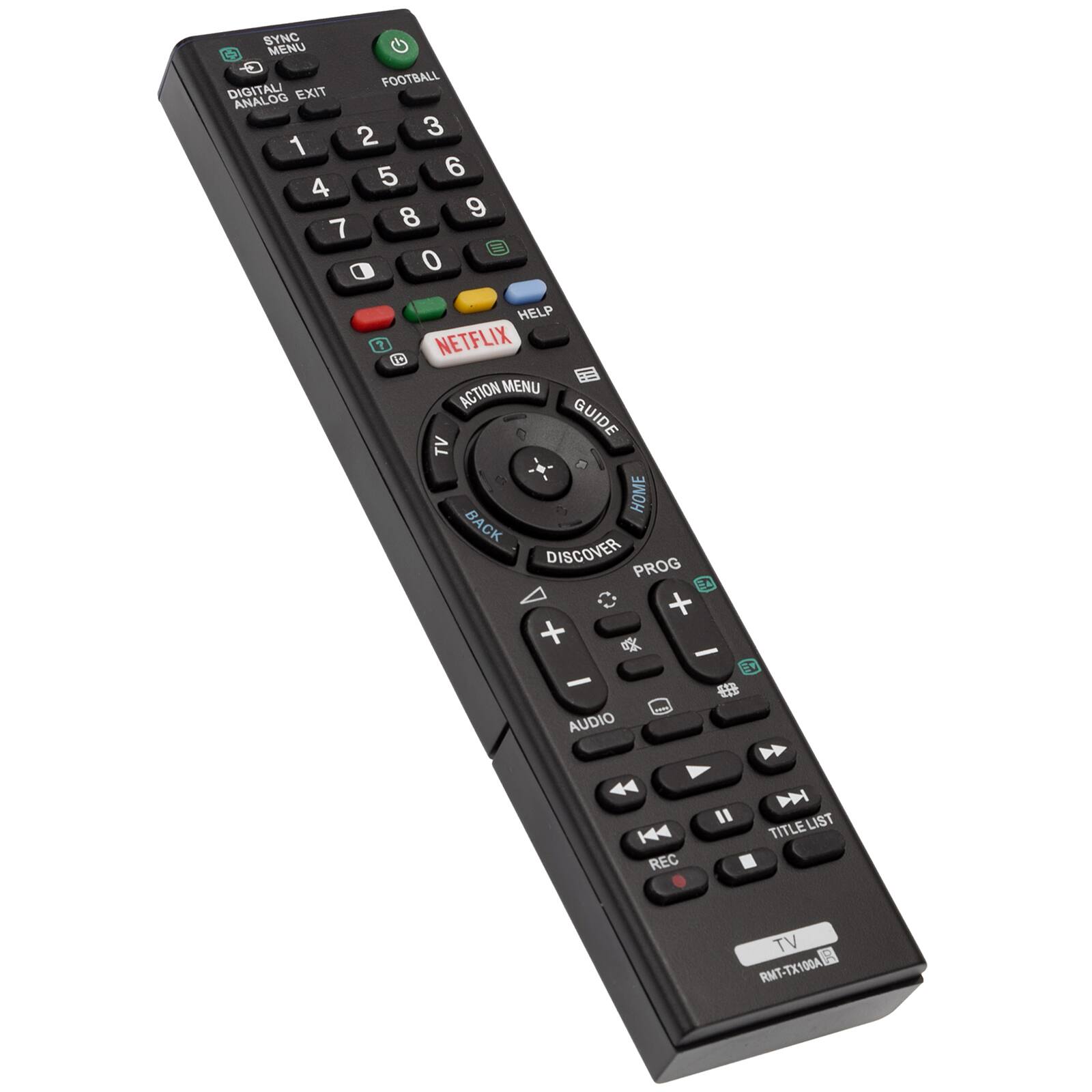 SYNC MENU  
DIGITAL ANALOG EXIT  
FOOTBALL  

1 2 3  
4 5 6  
7 8 9  
0 0  

NETFLIX  

ACTION MENU  
TV HOME BACK DISCOVER PROG  

AUDIO  
TITLE LIST  

TV  
RMT-TX100A
