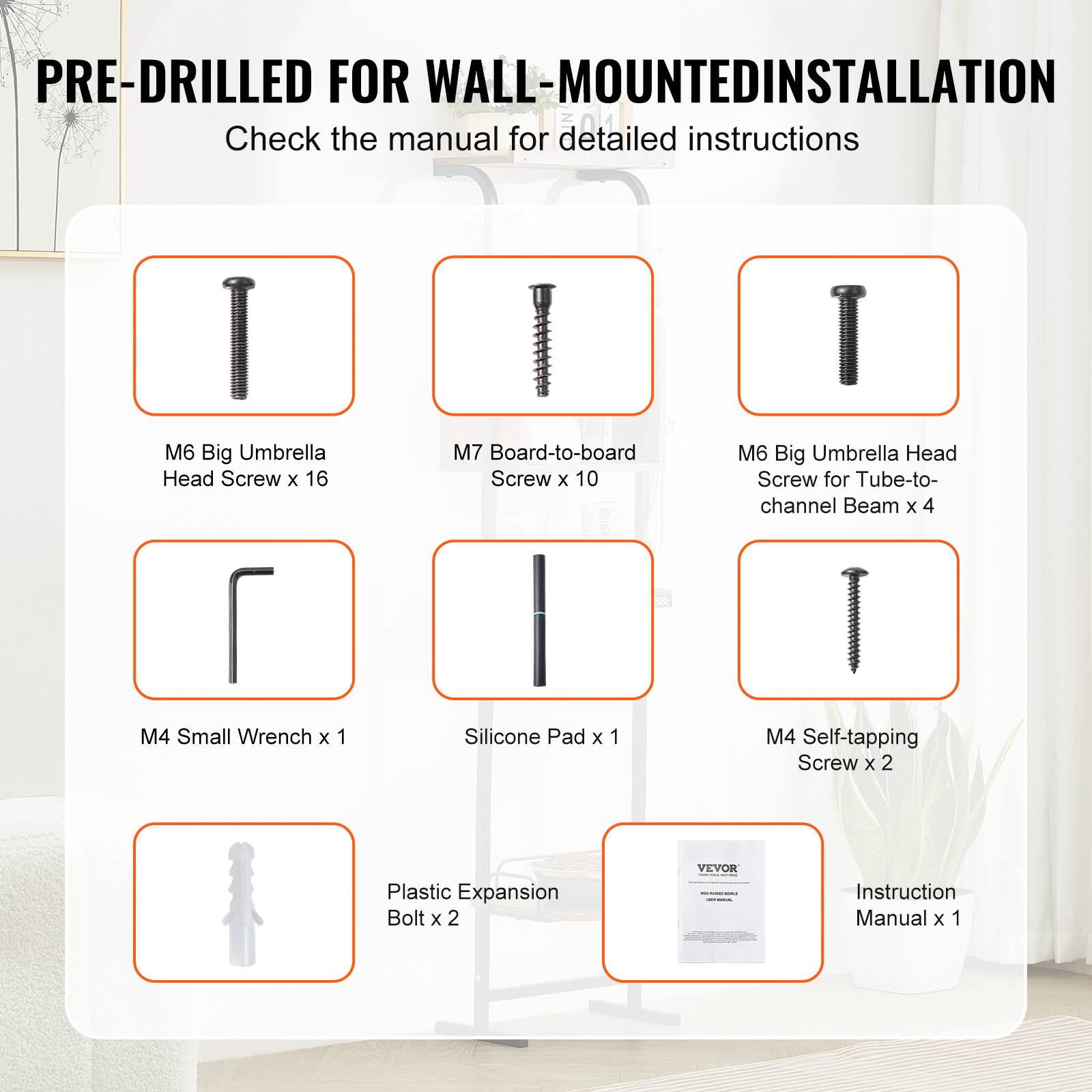 PRE-DRILLED FOR WALL-MOUNTED INSTALLATION  
Check the manual for detailed instructions  

- M6 Big Umbrella Head Screw x 16  
- M7 Board-to-board Screw x 10  
- M6 Big Umbrella Head Screw for Tube-to-channel Beam x 4  
- M4 Small Wrench x 1  
- Silicone Pad x 1  
- M4 Self-tapping Screw x 2  
- Plastic Expansion Bolt x 2  
- Instruction Manual x 1