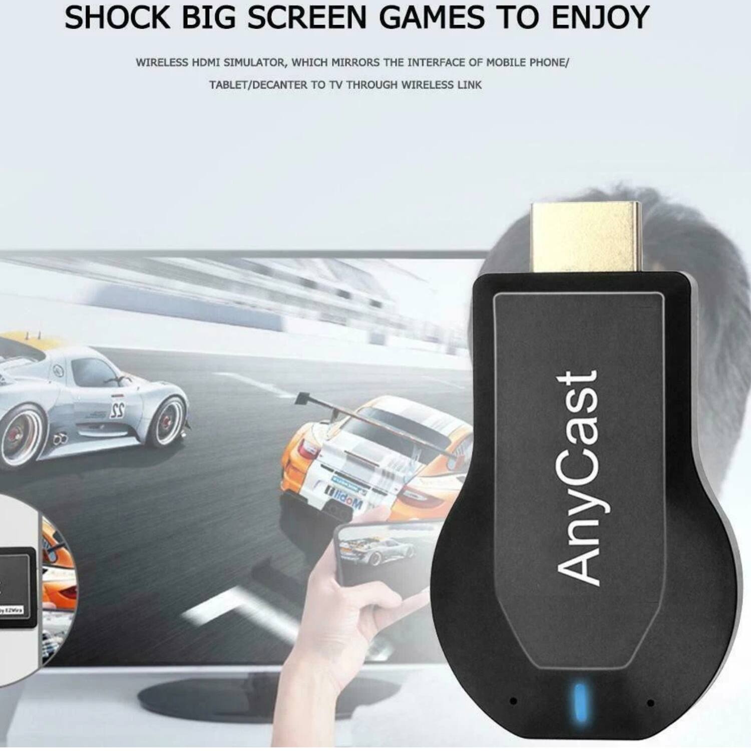 SHOCK BIG SCREEN GAMES TO ENJOY

WIRELESS HDMI SIMULATOR, WHICH MIRRORS THE INTERFACE OF MOBILE PHONE/ TABLET/DECANTER TO TV THROUGH WIRELESS LINK

22 Mobill AnyCast