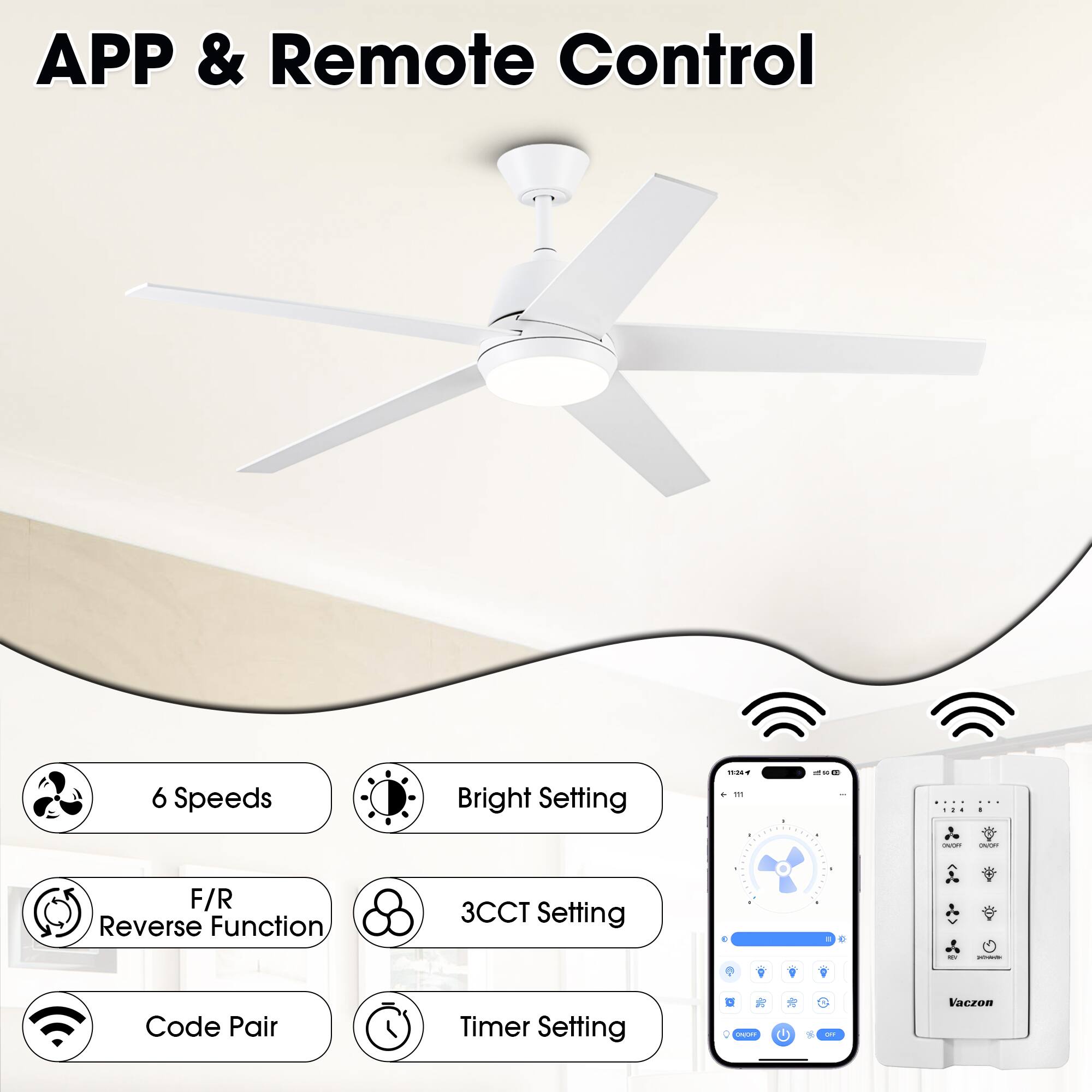 APP & Remote Control

- 6 Speeds
- Bright Setting
- F/R Reverse Function
- 3CCT Setting
- Code Pair
- Timer Setting