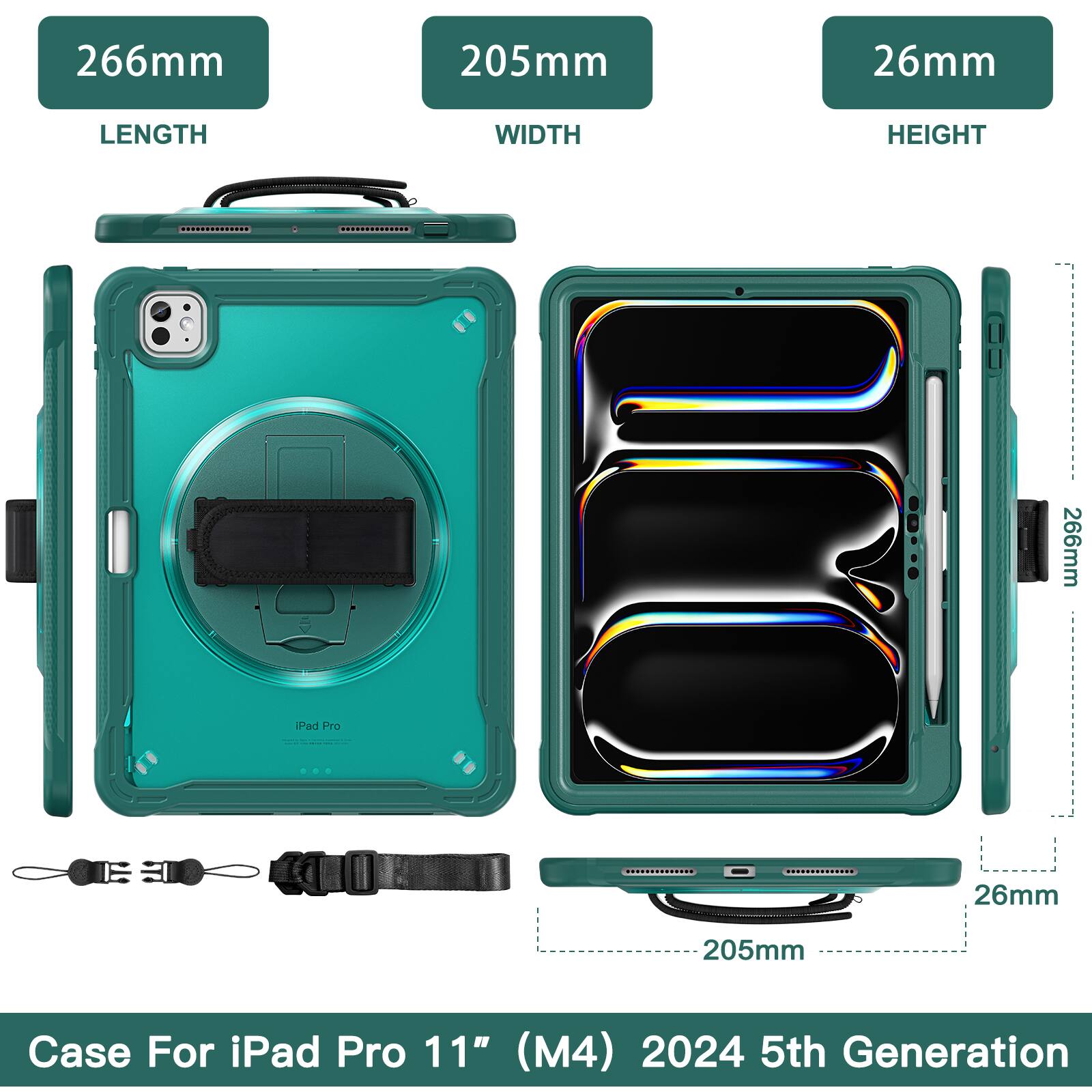 266mm 205mm 26mm  
LENGTH WIDTH HEIGHT  
266mm Pad Pro 26mm 205mm  
Case For iPad Pro 11" (M4) 2024 5th Generation