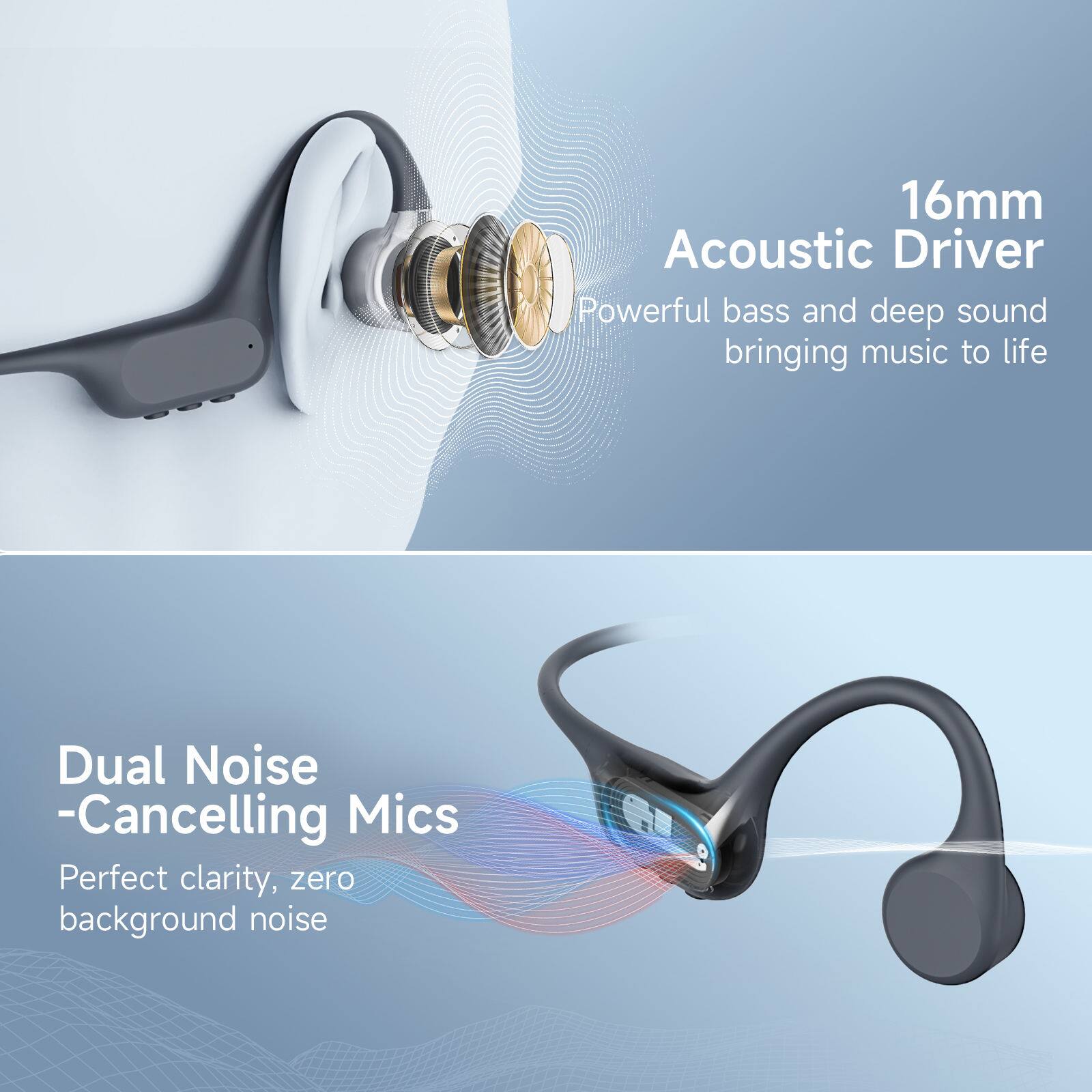 16mm Acoustic Driver  
Powerful bass and deep sound bringing music to life  

Dual Noise-Cancelling Mics  
Perfect clarity, zero background noise