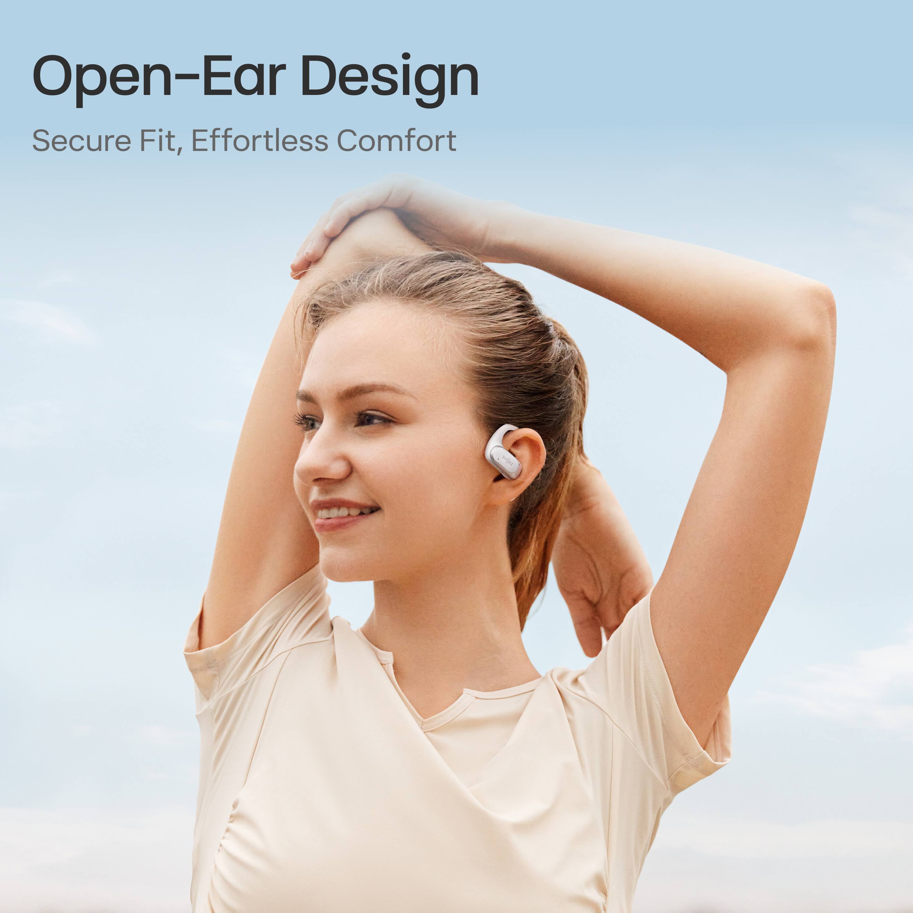 Open-Ear Design  
Secure Fit, Effortless Comfort