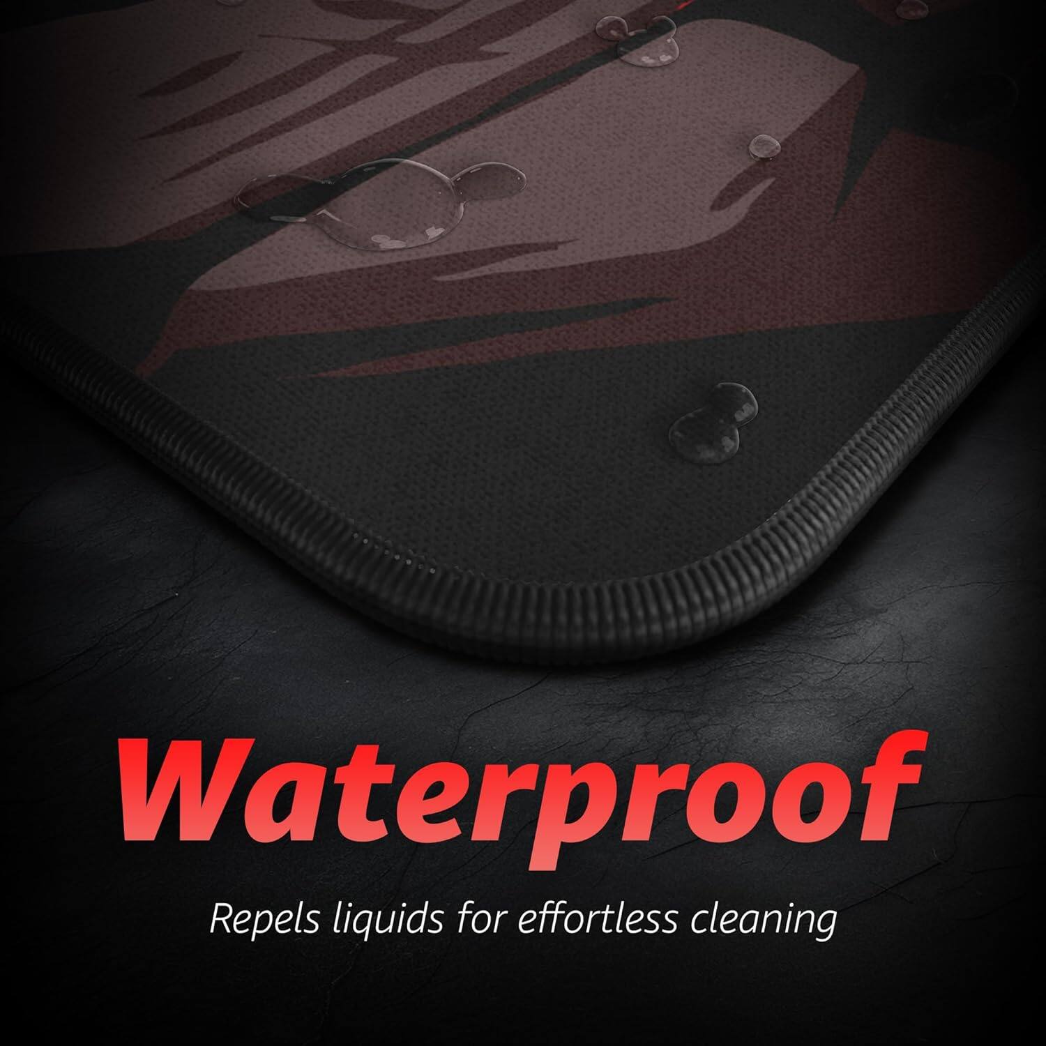 Waterproof  
Repels liquids for effortless cleaning