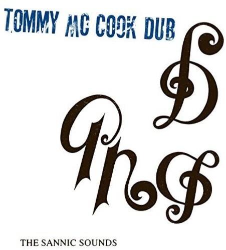 TOMMY MC COOK DUB  
THE SANNIC SOUNDS