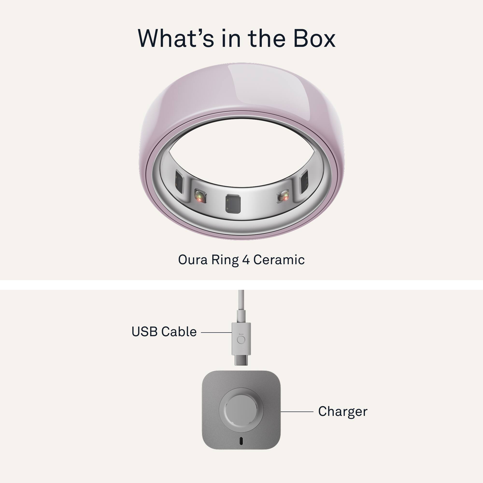 What's in the Box

- Oura Ring 4 Ceramic
- USB Cable
- Charger